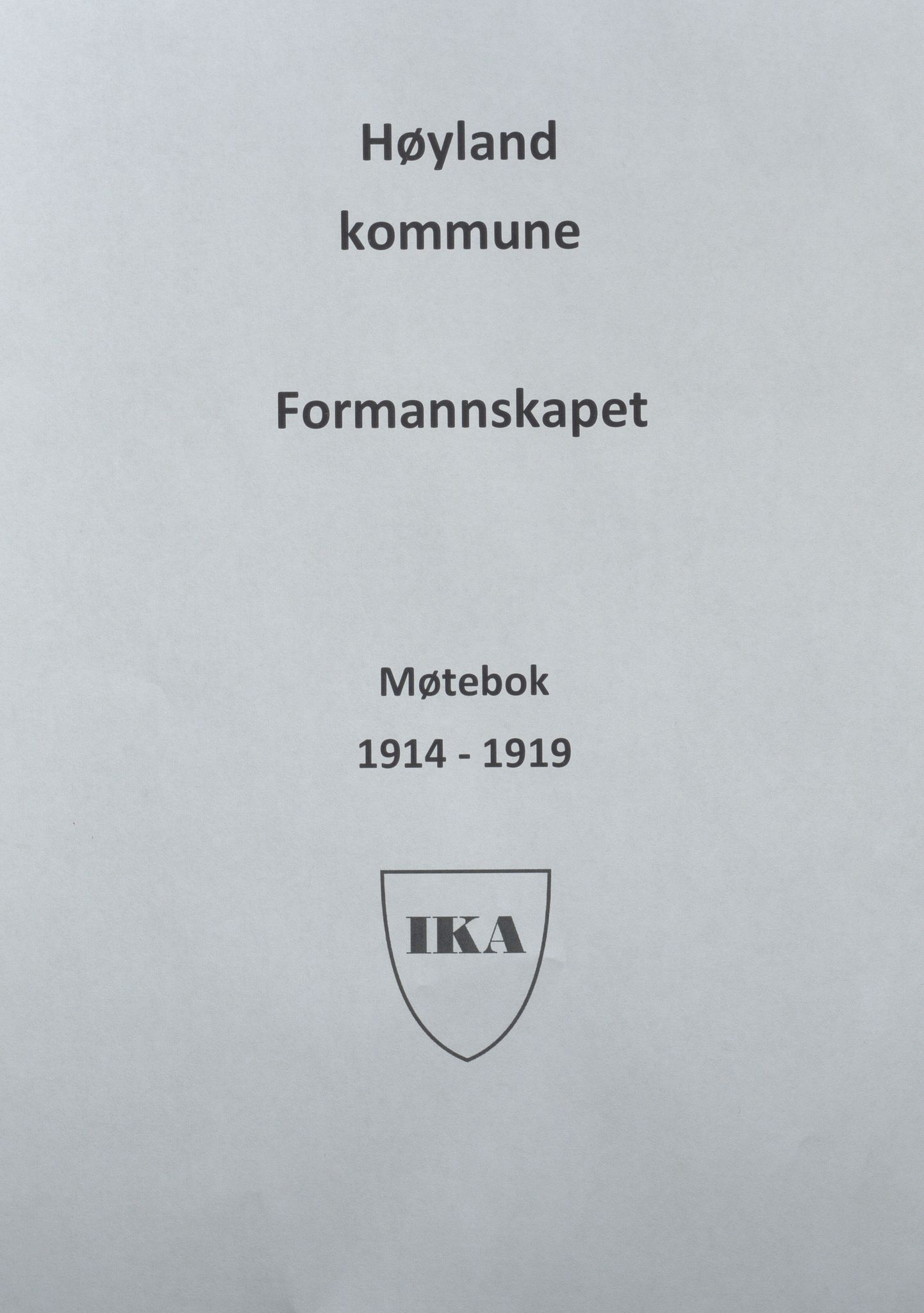 Høyland kommune - Formannskapet, IKAR/K-100046/Aa/L0006: Møtebok, 1914-1919