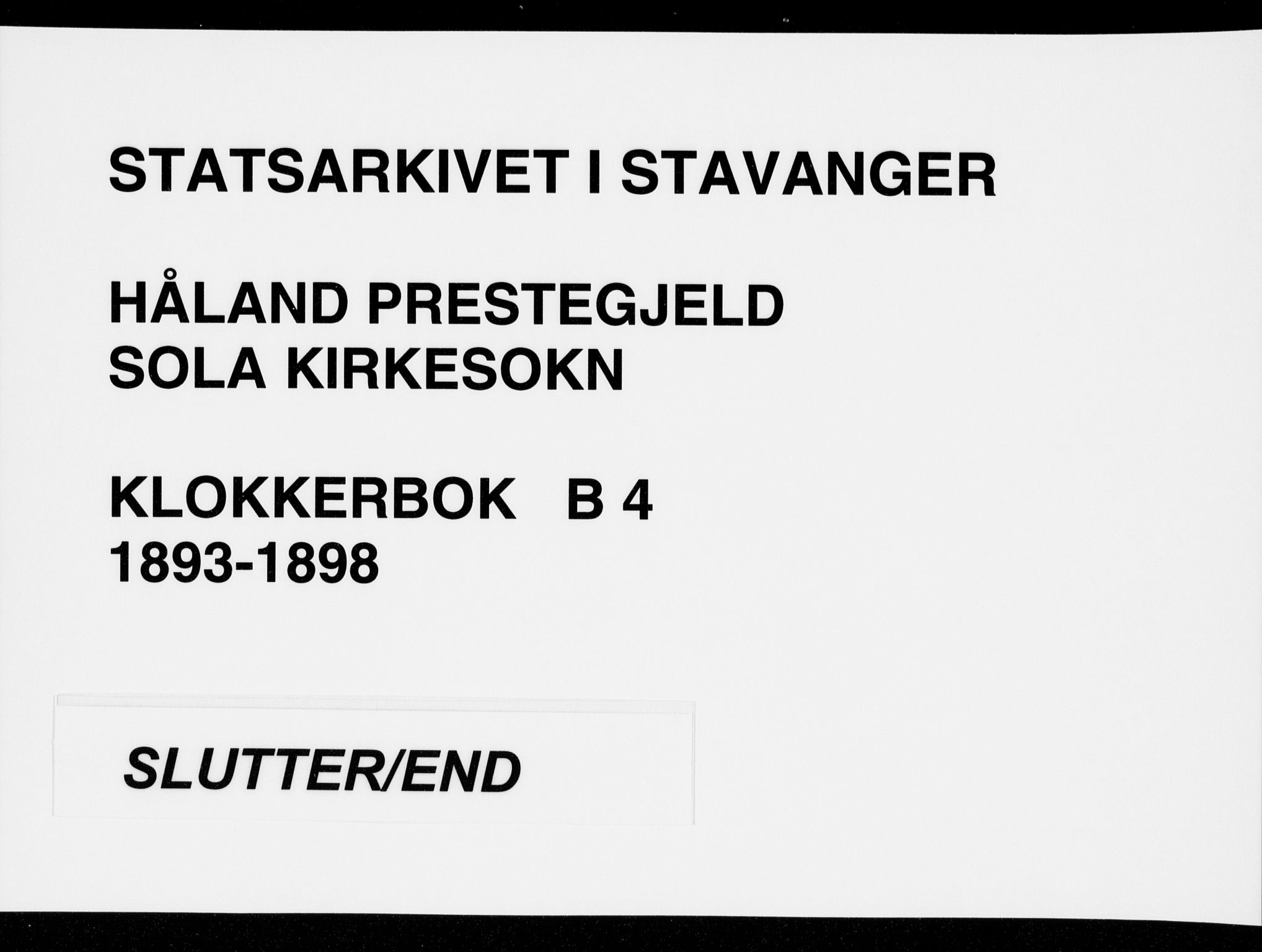 Håland sokneprestkontor, AV/SAST-A-101802/001/30BB/L0004: Klokkerbok nr. B 4, 1893-1898