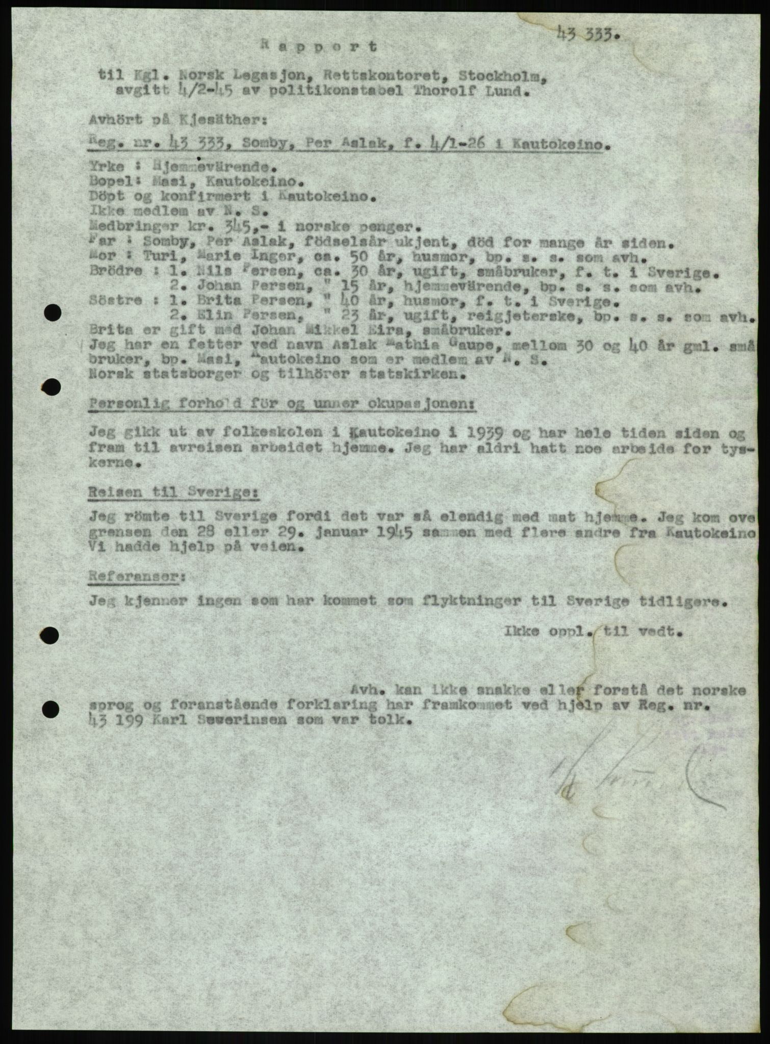 Utenriksstasjonene, Legasjonen/Ambassaden i Stockholm, AV/RA-S-1725/1/D/Da/L0438: Avhørsrapporter for norske flyktninger til Sverige med registreringsnr. 43001-43600, 1940-1945, s. 313