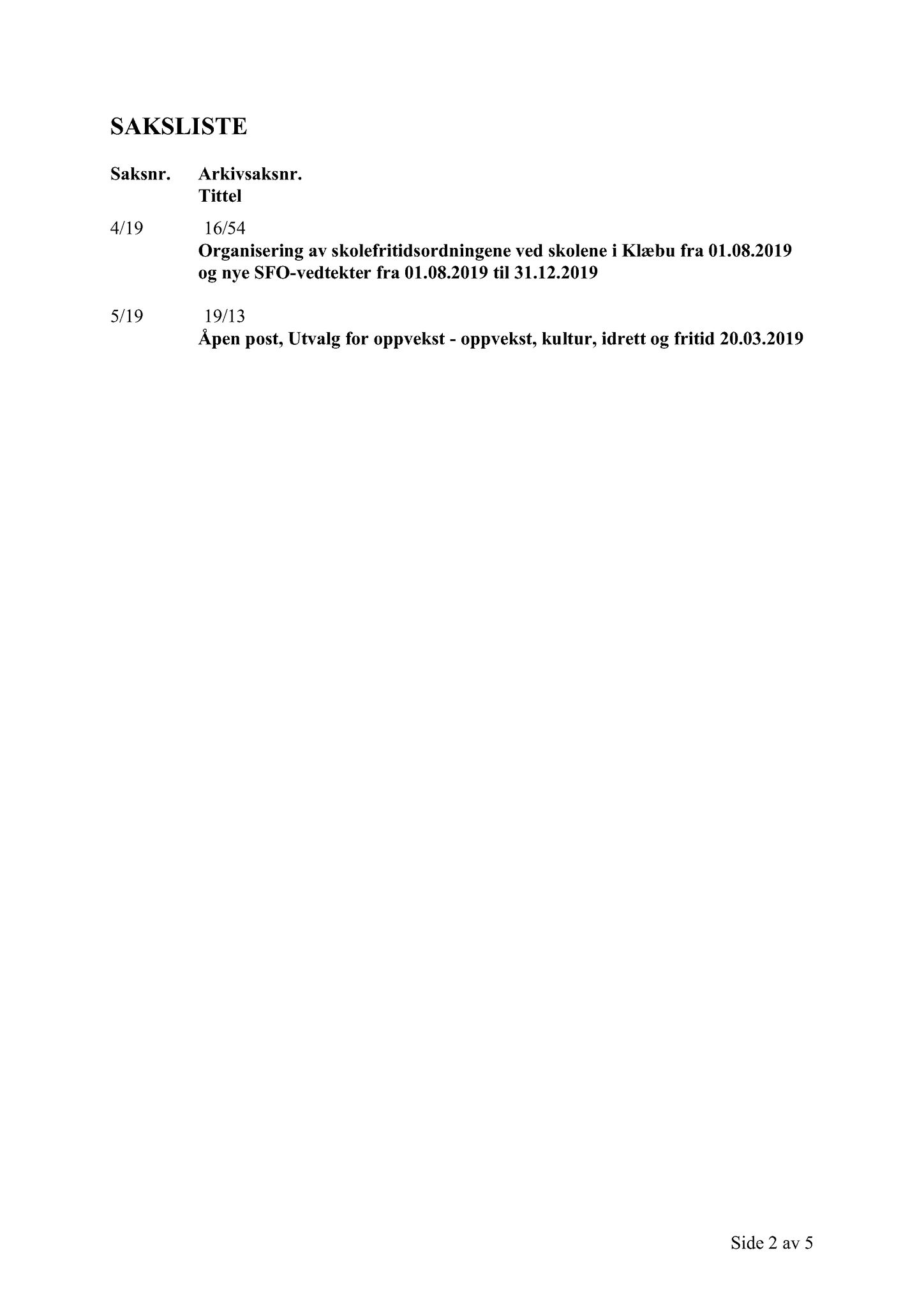 Klæbu Kommune, TRKO/KK/04-UO/L010: Utvalg for oppvekst - Møtedokumenter, 2019, s. 44
