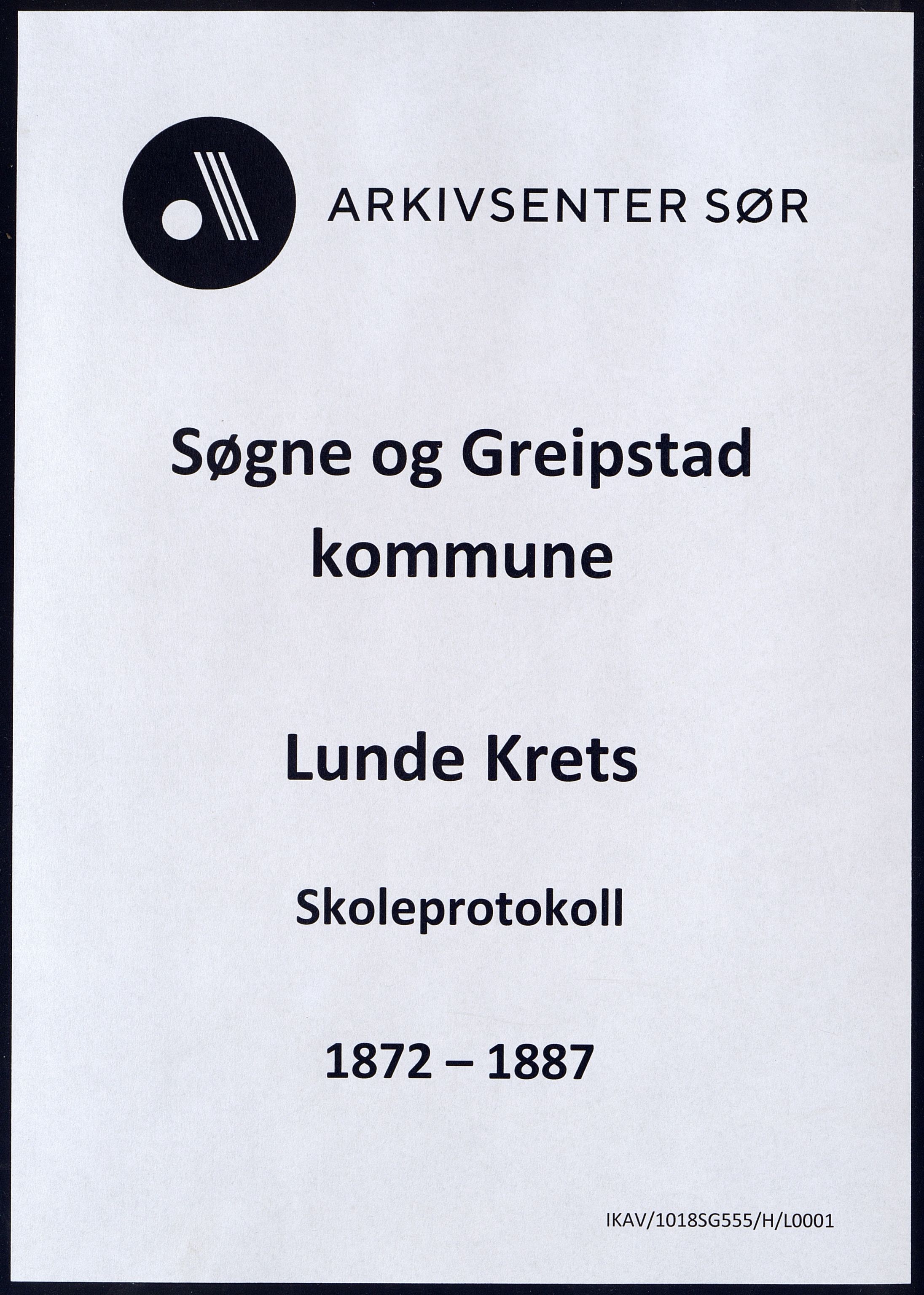 Søgne og Greipstad kommune - Lunde Krets, ARKSOR/1018SG555/H/L0001: Skoleprotokoll, 1872-1887