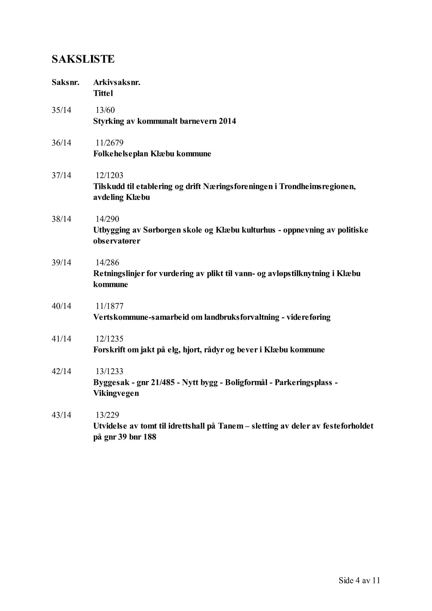 Klæbu Kommune, TRKO/KK/02-FS/L007: Formannsskapet - Møtedokumenter, 2014, s. 1435