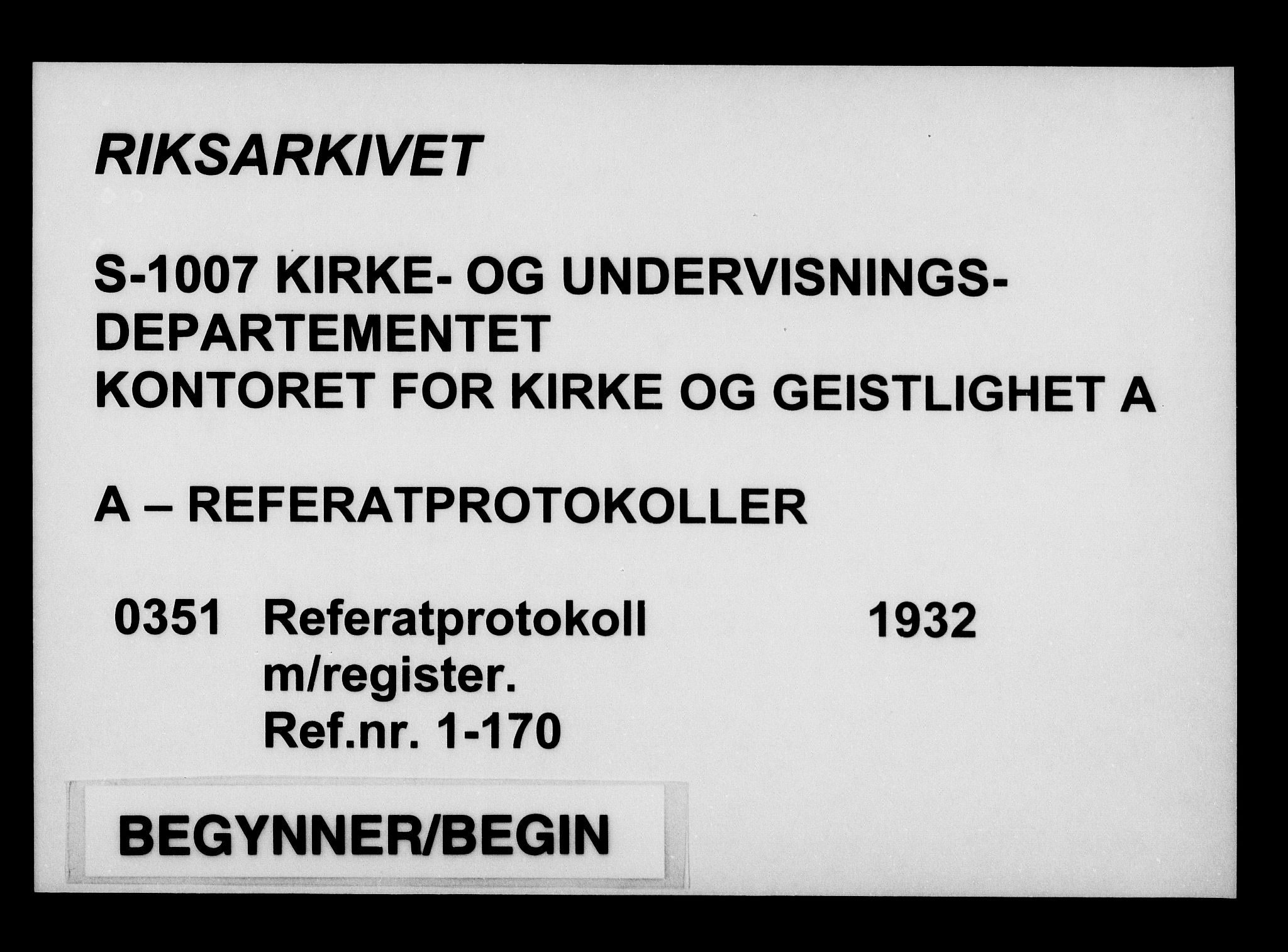 Kirke- og undervisningsdepartementet, Kontoret  for kirke og geistlighet A, AV/RA-S-1007/A/Aa/L0351: Referatprotokoll m/register. Ref.nr. 1-170, 1932