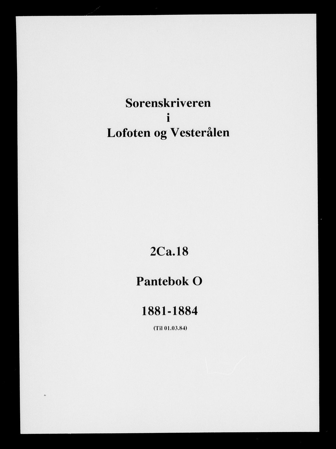Vesterålen sorenskriveri, SAT/A-4180/1/2/2Ca/L0018: Pantebok nr. O, 1881-1884