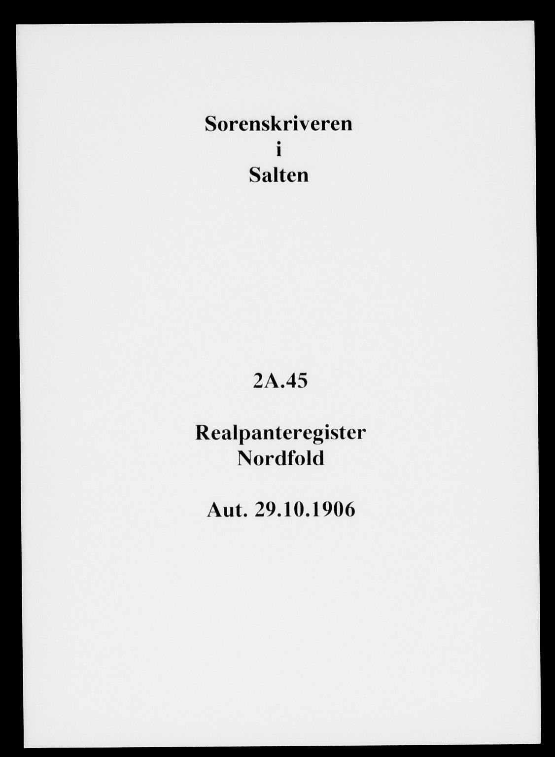 Salten sorenskriveri, SAT/A-4578/1/2/2A/L0045: Panteregister nr. 45