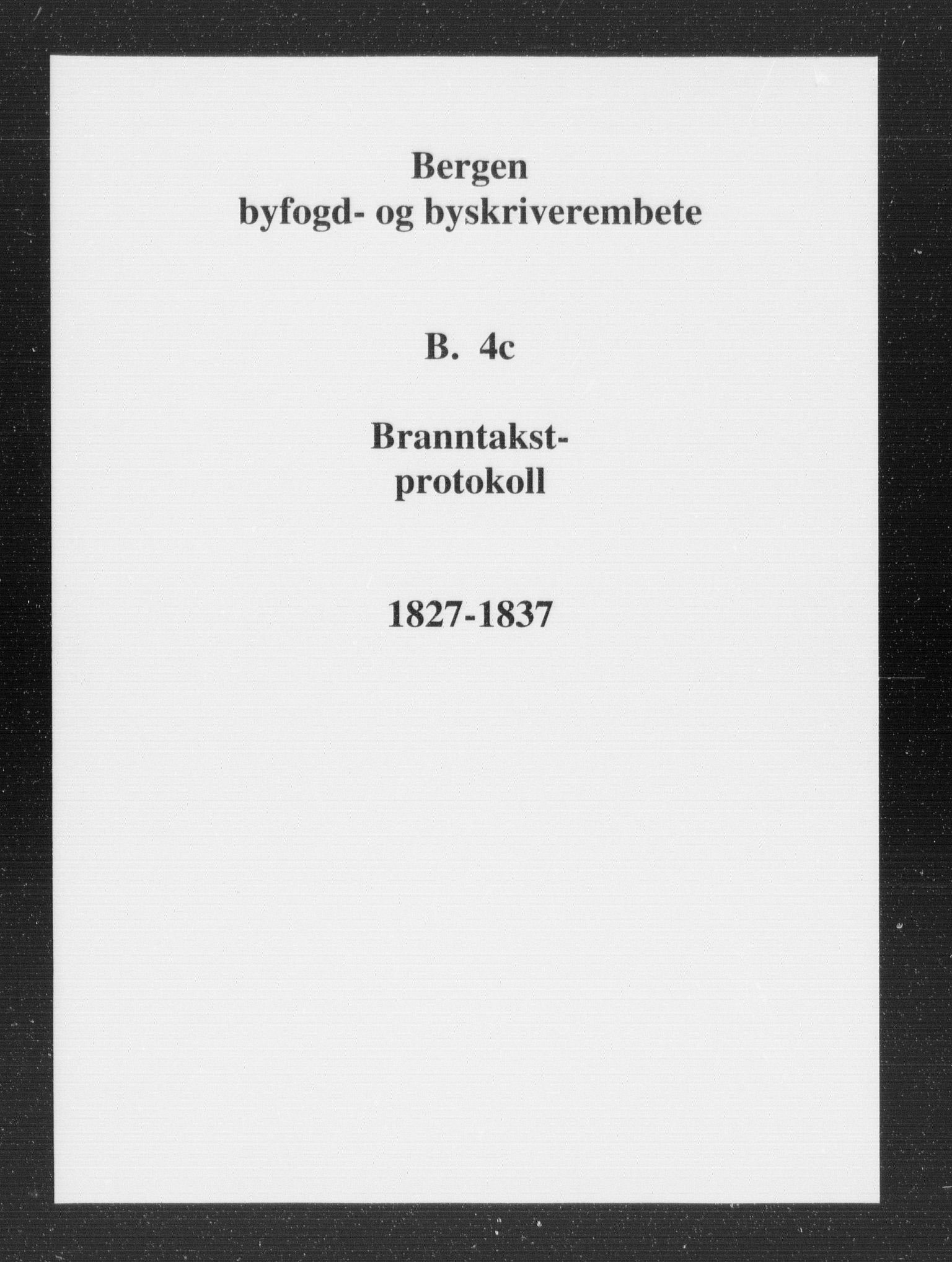 Byfogd og Byskriver i Bergen, SAB/A-3401/11/11B/L0004c: Branntakstprotokoll, 1827-1837