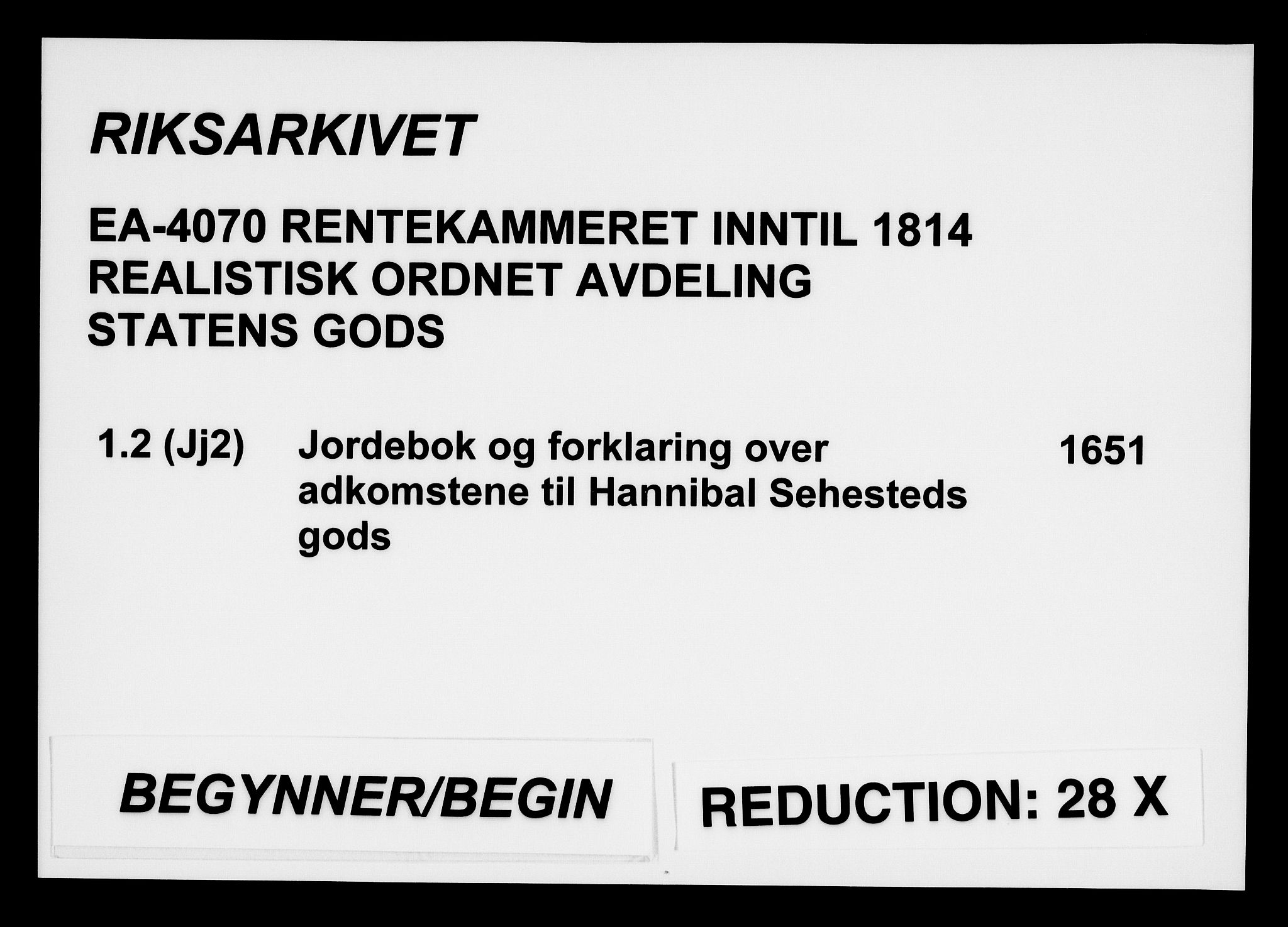 Rentekammeret inntil 1814, Realistisk ordnet avdeling, AV/RA-EA-4070/On/L0001/0002: Statens gods / [Jj 2]: Jordebok og forklaring over atkomstene til Hannibal Sehesteds gods, 1651