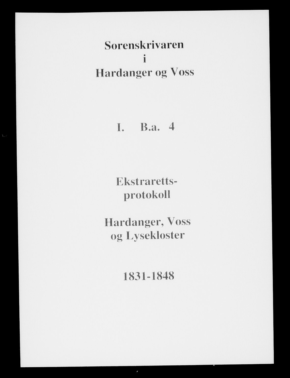 Hardanger og Voss sorenskriveri, AV/SAB-A-2501/1/1B/1Ba/L0004: Ekstrarettsprotokoll for Hardanger, Voss og Lysekloster, 1831-1848