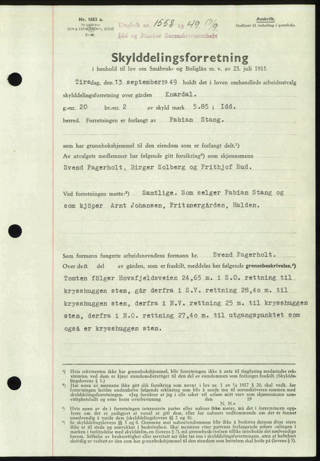 Idd og Marker sorenskriveri, SAO/A-10283/G/Gb/Gbb/L0012: Pantebok nr. A12, 1949-1949, Dagboknr: 1558/1949