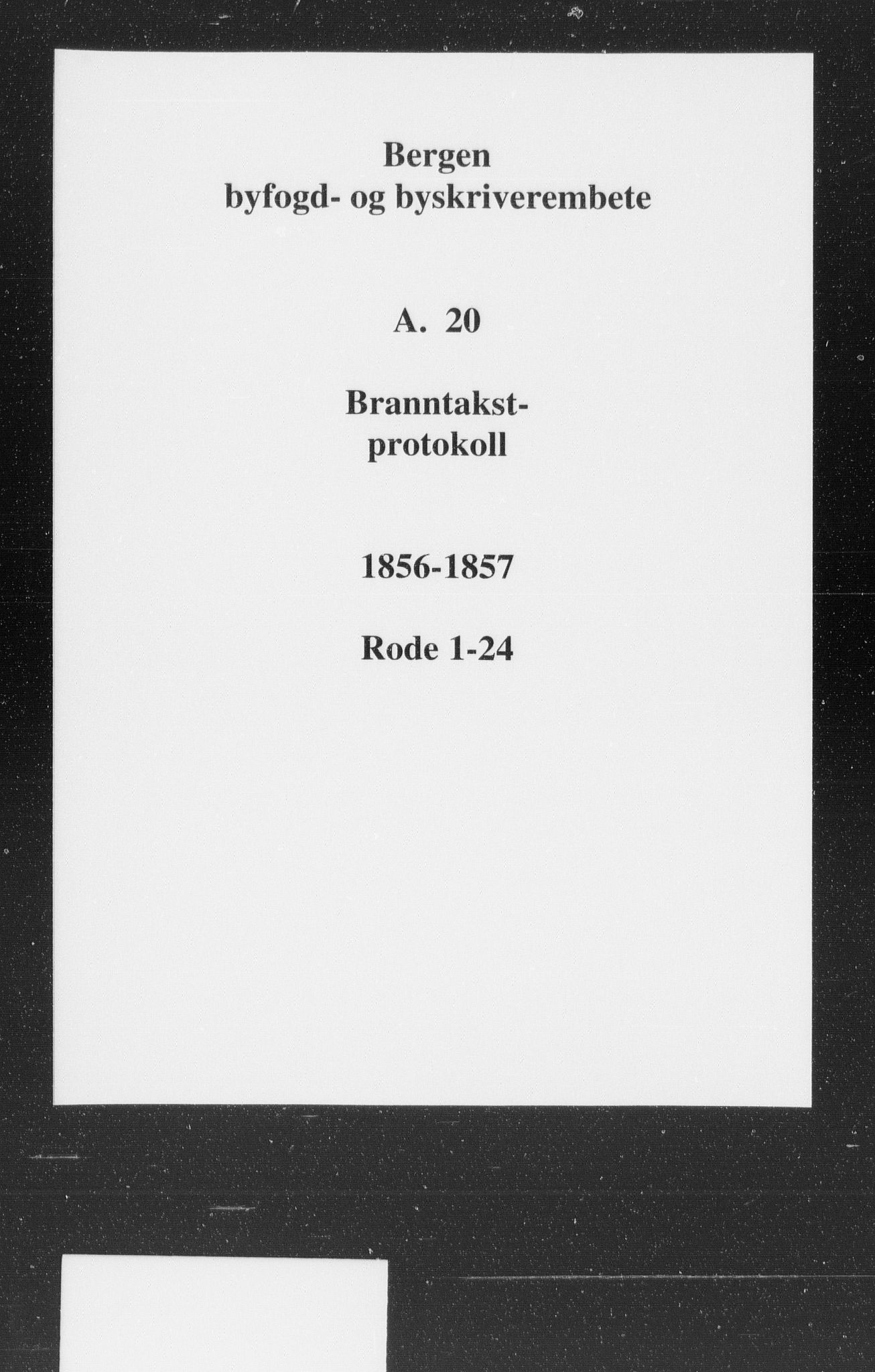 Byfogd og Byskriver i Bergen, SAB/A-3401/11/11A/L0020: Branntakstprotokoll, 1856-1857