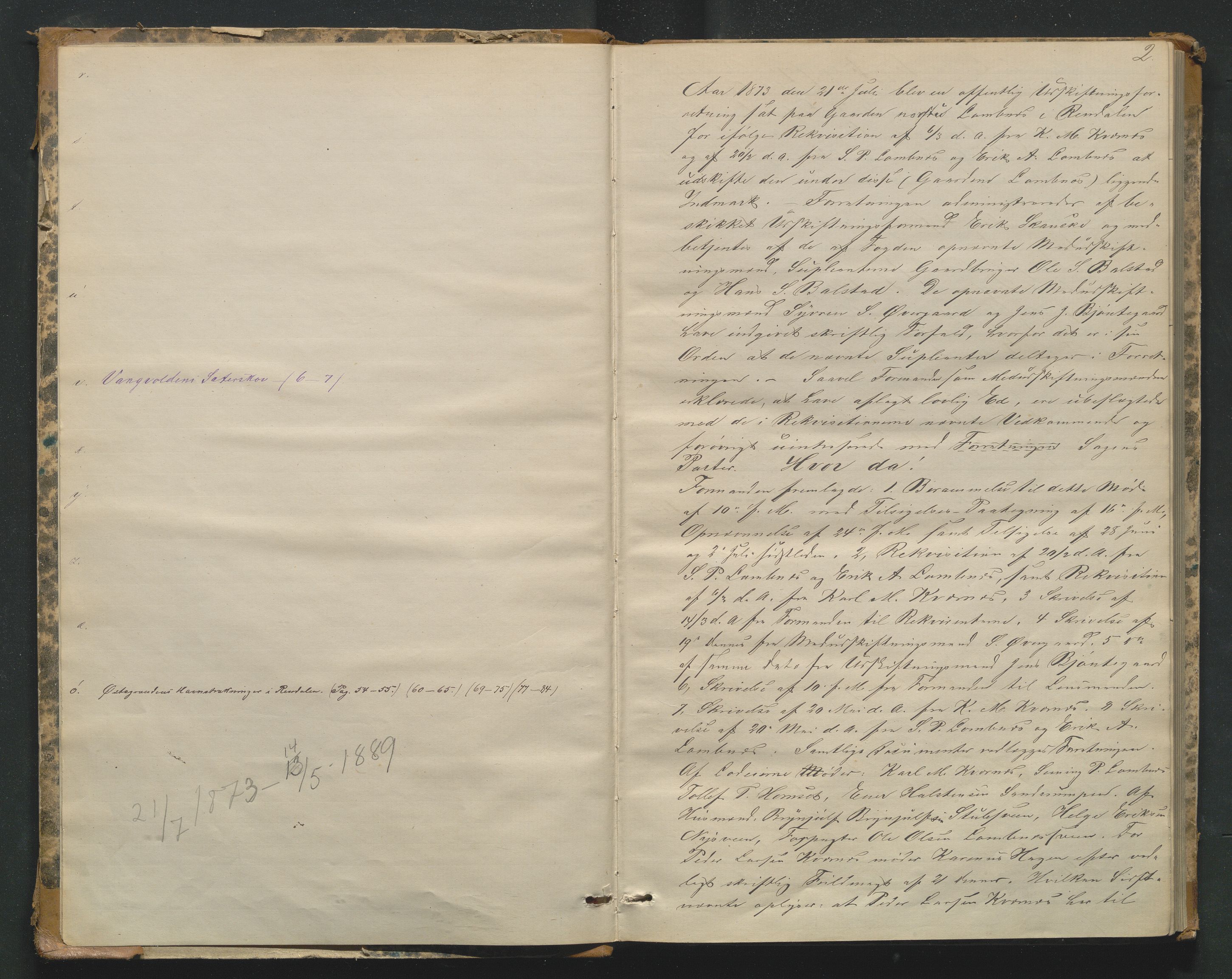 Utskiftningsformannen i Hedmark fylke, AV/SAH-JORDSKIFTEH-001/H/Ha/L0007/0001: Forhandlingsprotokoller, nr. 16 og 17 / Forhandlingsprotokoll nr. 16, 1873-1889