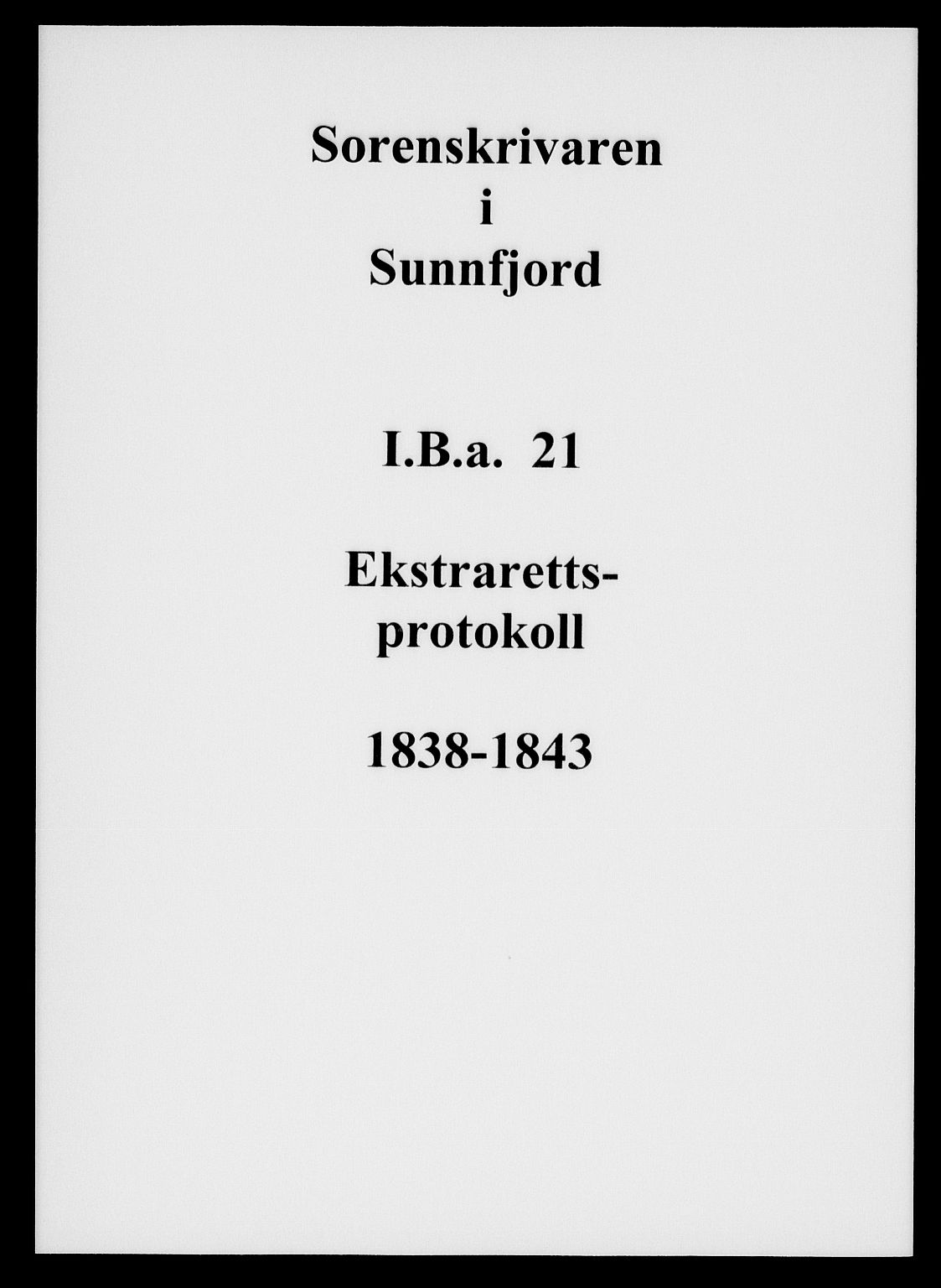 Sunnfjord tingrett, SAB/A-3201/1/F/Fb/Fba/L0021: Ekstrarettsprotokoll, 1838-1843