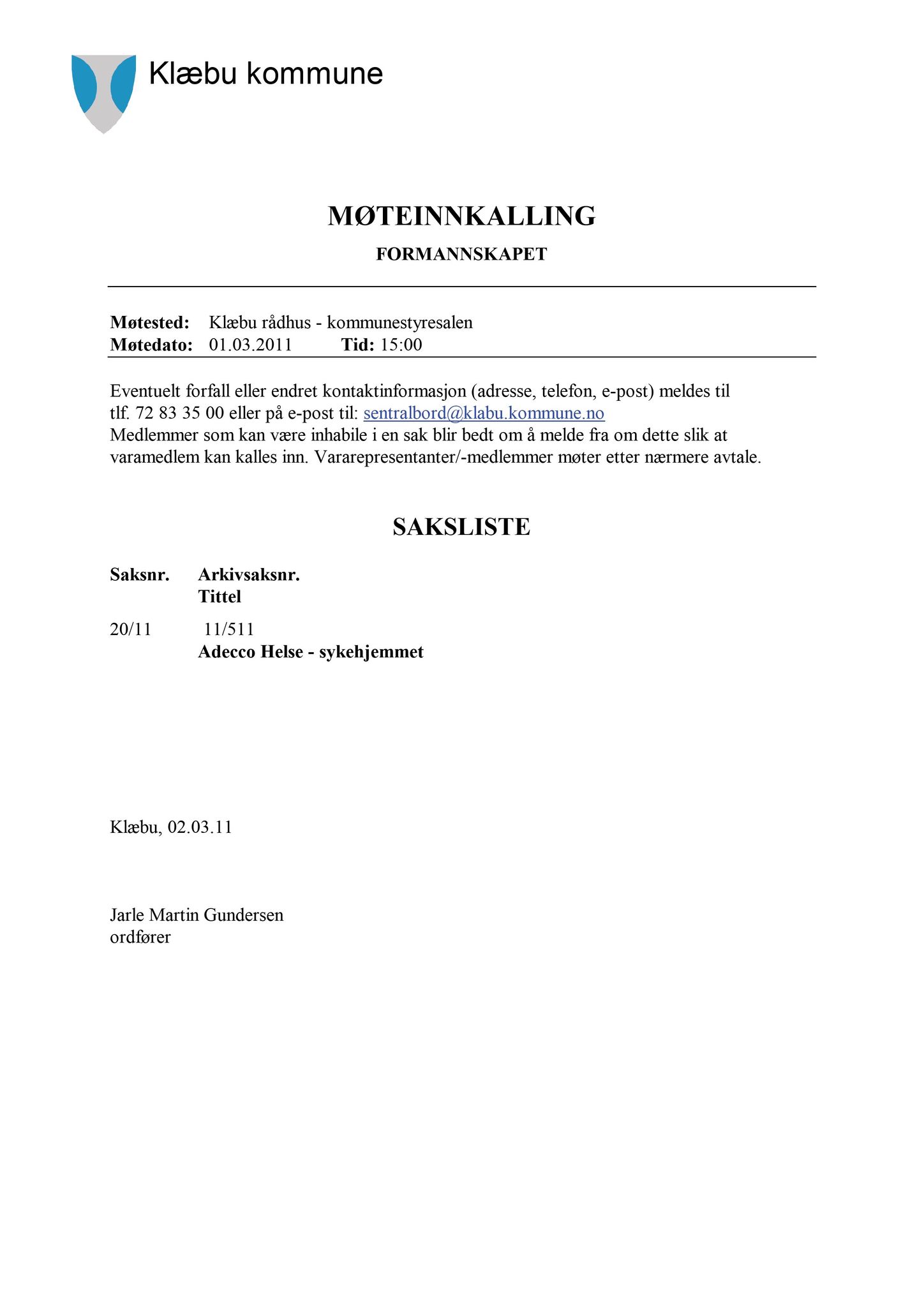 Klæbu Kommune, TRKO/KK/02-FS/L004: Formannsskapet - Møtedokumenter, 2011, s. 323