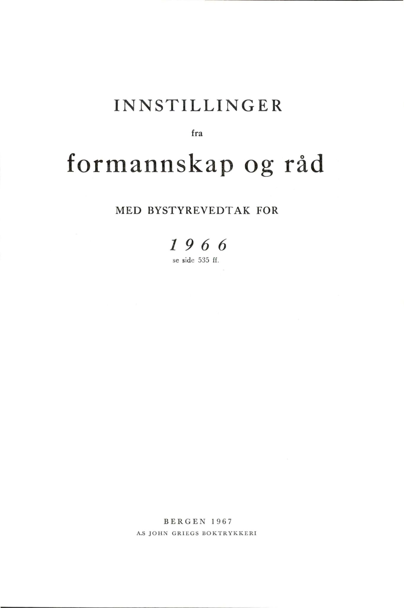 Bergen kommune. Formannskapet, BBA/A-0003/Ad/L0192: Bergens Kommuneforhandlinger, bind I, 1966