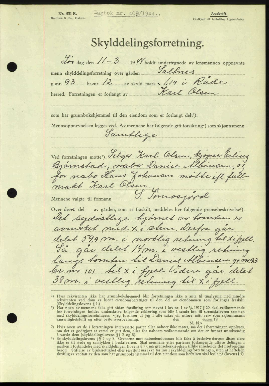 Moss sorenskriveri, SAO/A-10168: Pantebok nr. A12, 1943-1944, Dagboknr: 409/1944