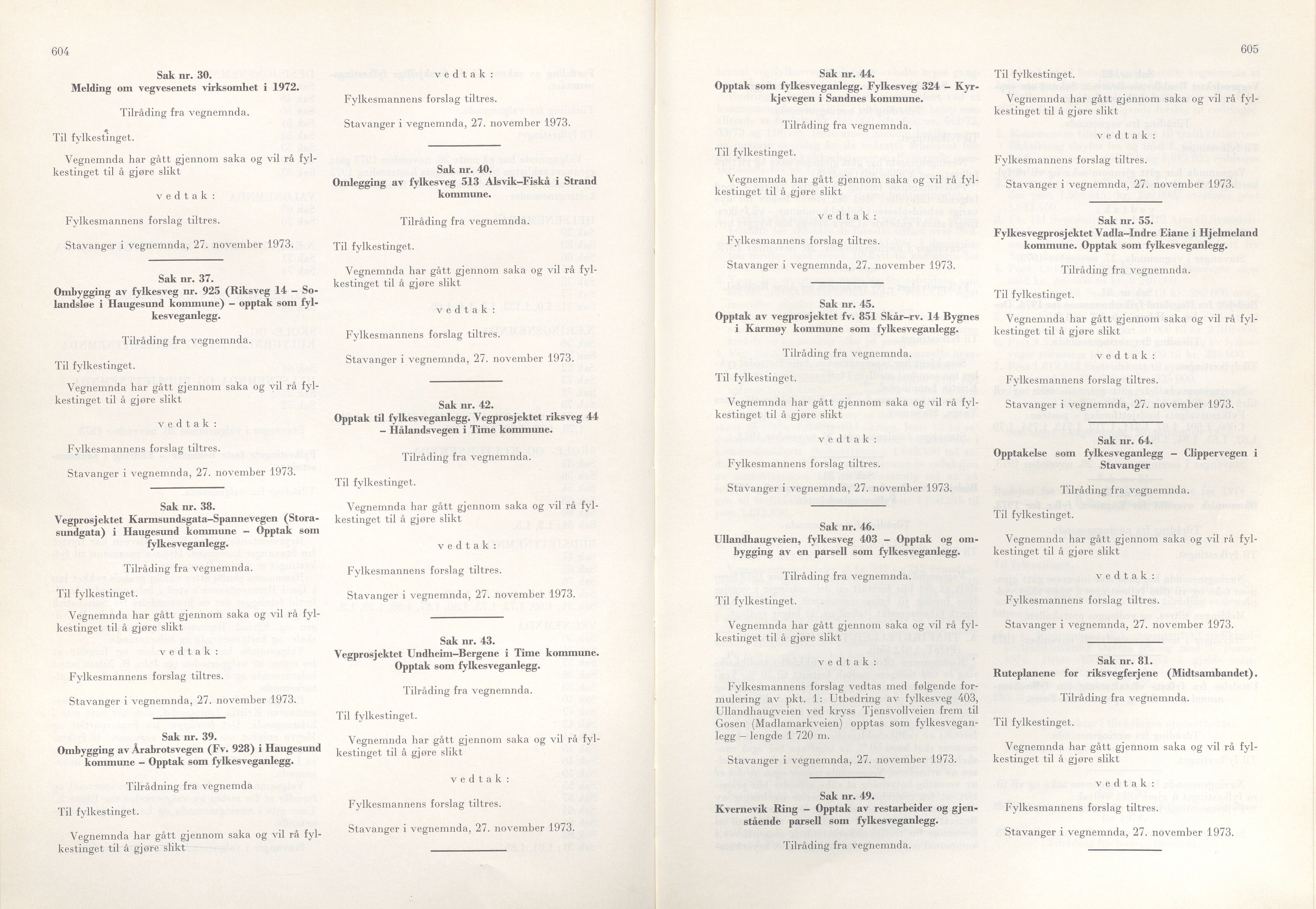 Rogaland fylkeskommune - Fylkesrådmannen , IKAR/A-900/A/Aa/Aaa/L0093: Møtebok , 1973, s. 604-605