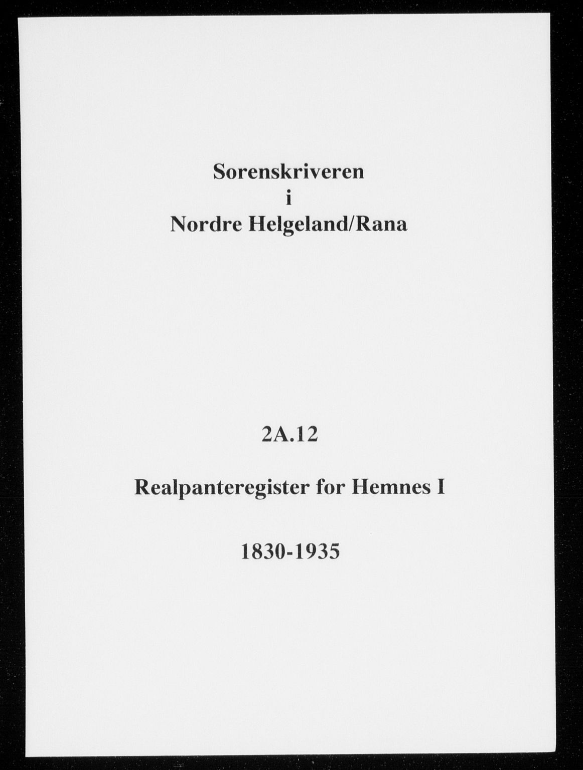 Rana sorenskriveri , SAT/A-1108/1/2/2A/L0012: Panteregister nr. 12, 1830-1935