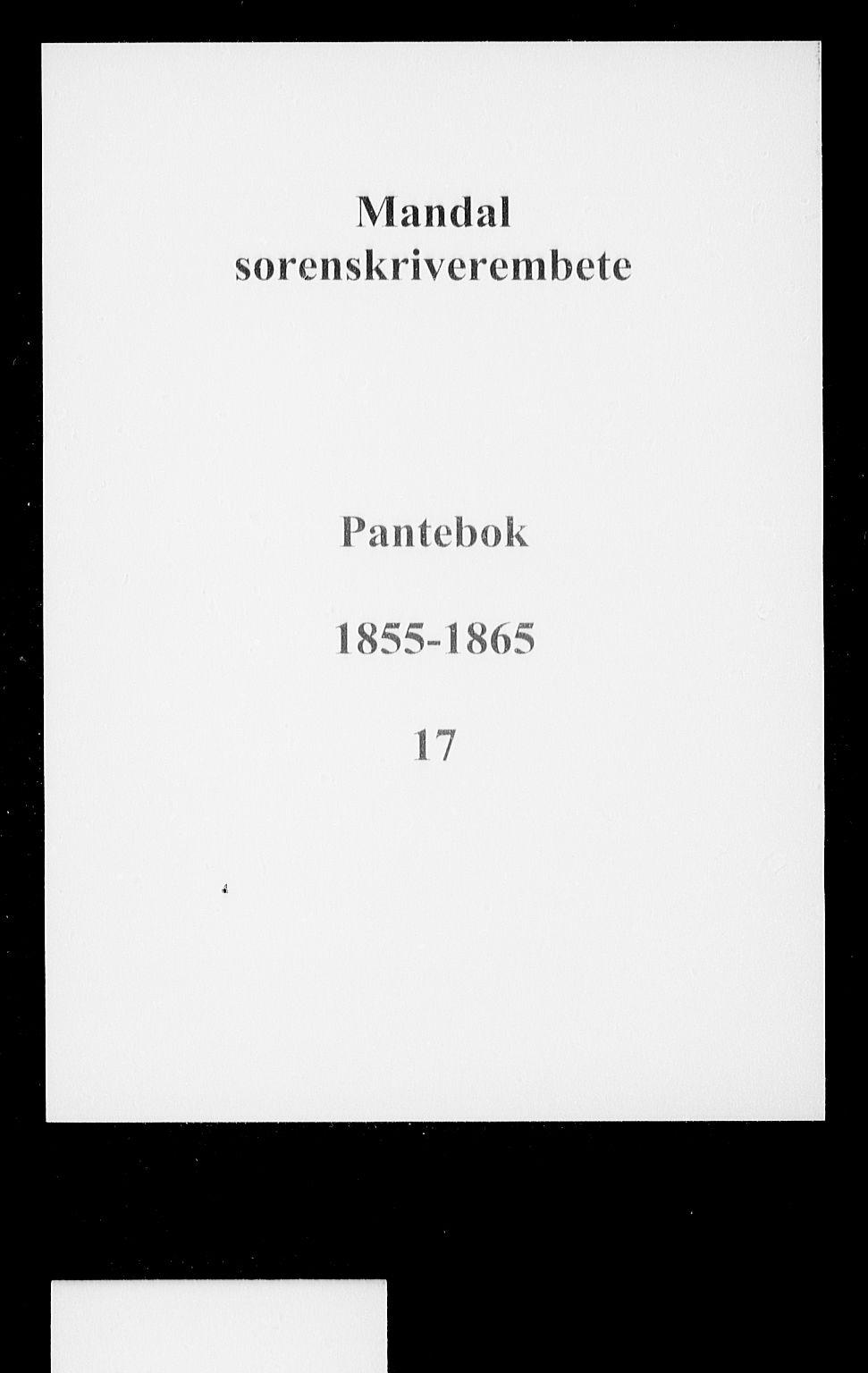 Mandal sorenskriveri, SAK/1221-0005/001/G/Gb/Gba/L0036: Pantebok nr. 17, 1855-1865