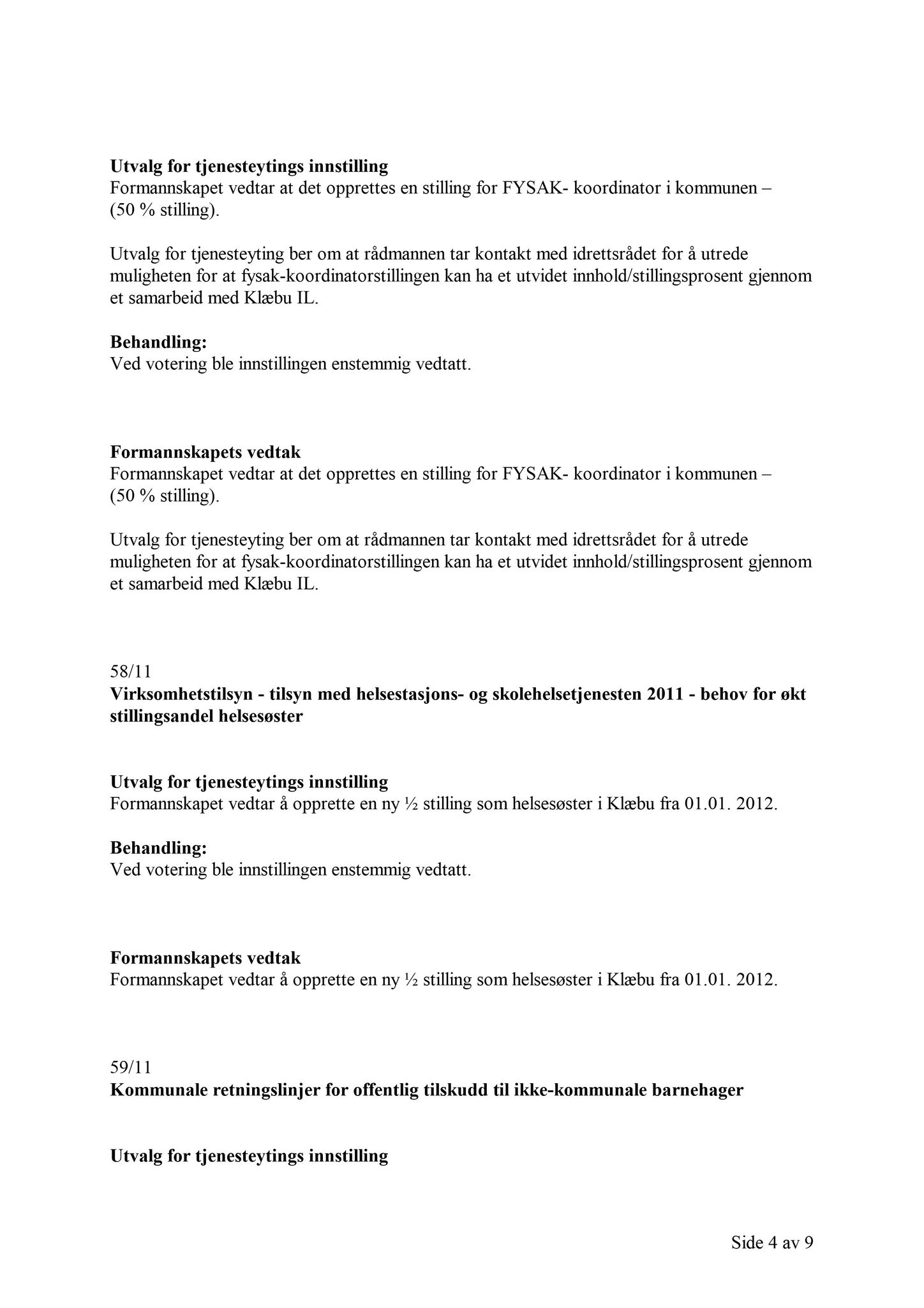 Klæbu Kommune, TRKO/KK/02-FS/L004: Formannsskapet - Møtedokumenter, 2011, s. 1550