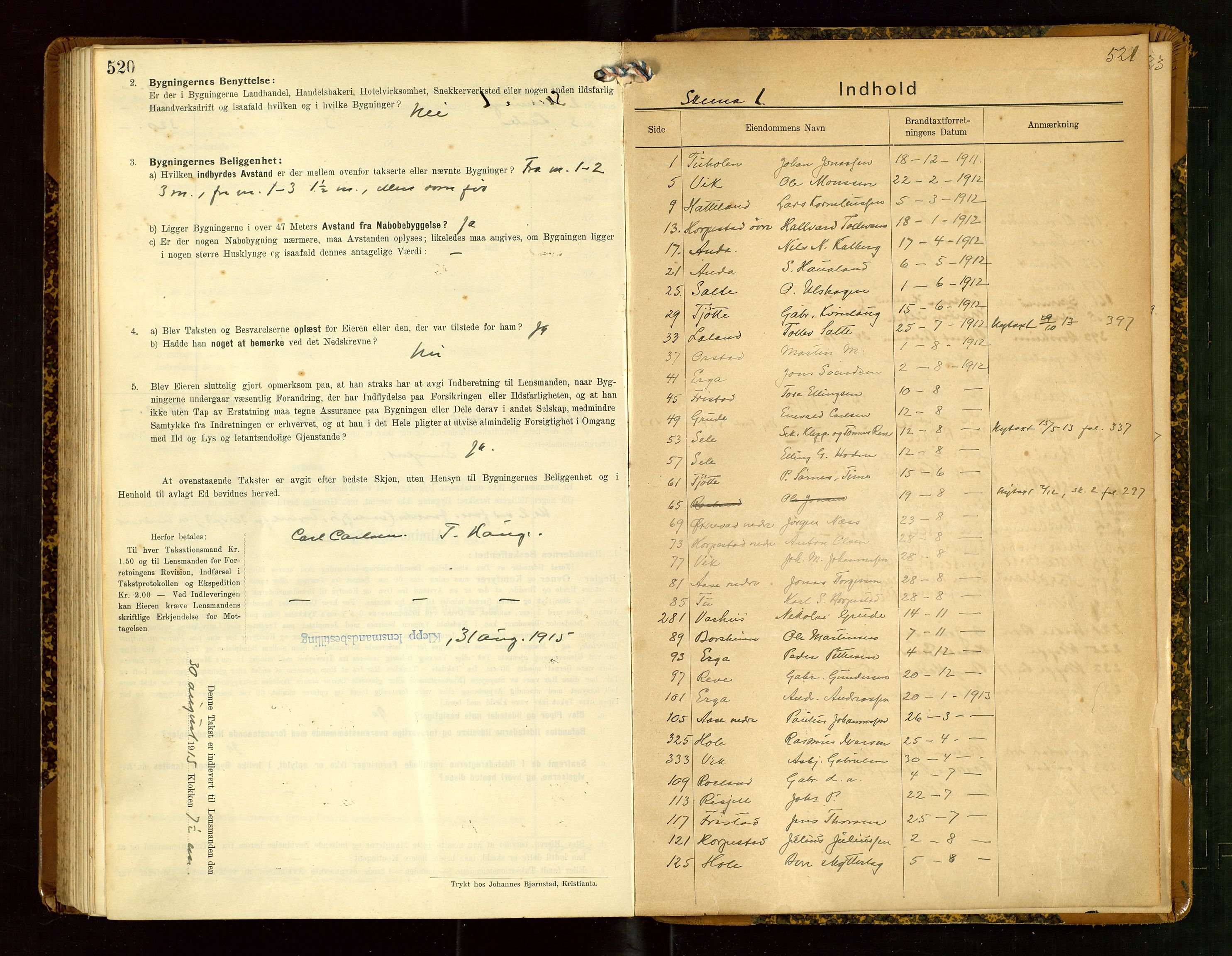 Klepp lensmannskontor, AV/SAST-A-100163/Goc/L0007: "Brandtaxationsprotokol" m/register, 1911-1915, s. 520-521