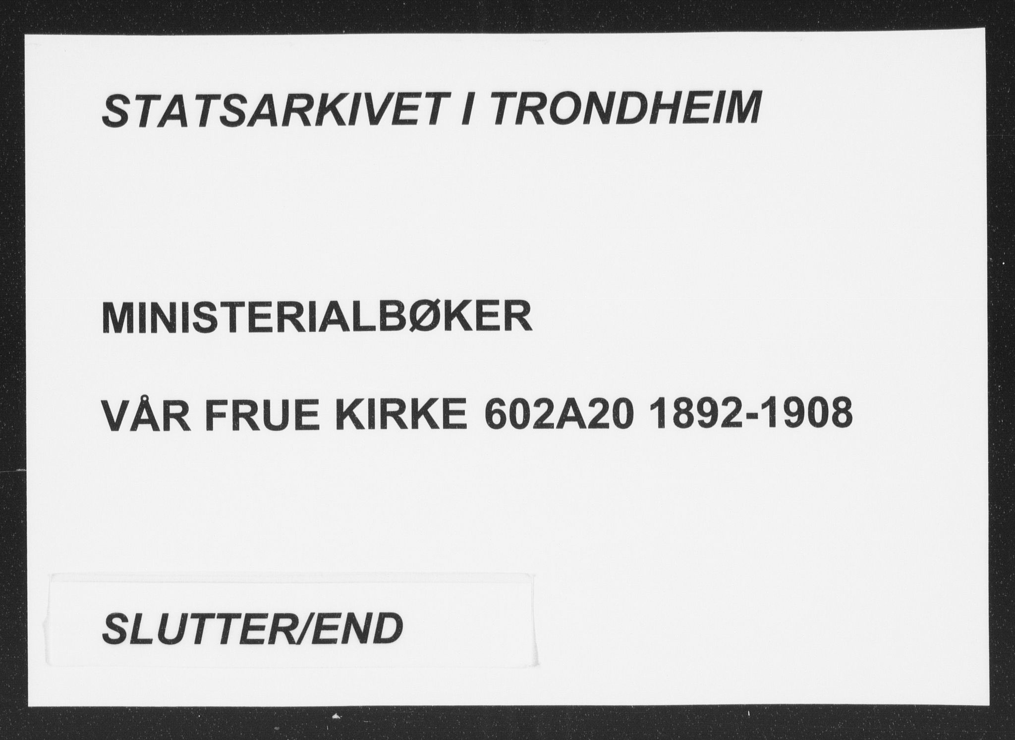 Ministerialprotokoller, klokkerbøker og fødselsregistre - Sør-Trøndelag, SAT/A-1456/602/L0122: Ministerialbok nr. 602A20, 1892-1908