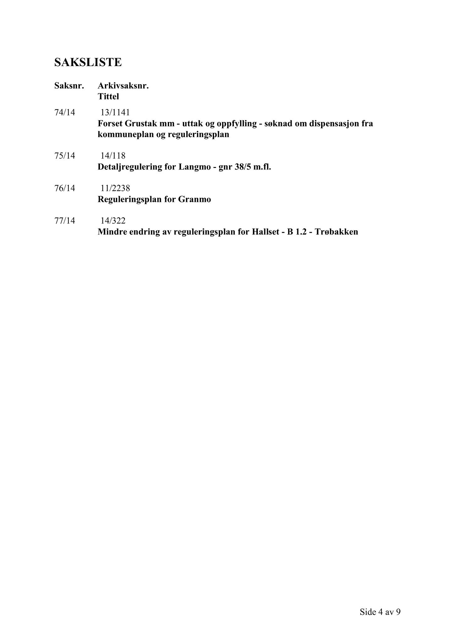 Klæbu Kommune, TRKO/KK/02-FS/L007: Formannsskapet - Møtedokumenter, 2014, s. 2549