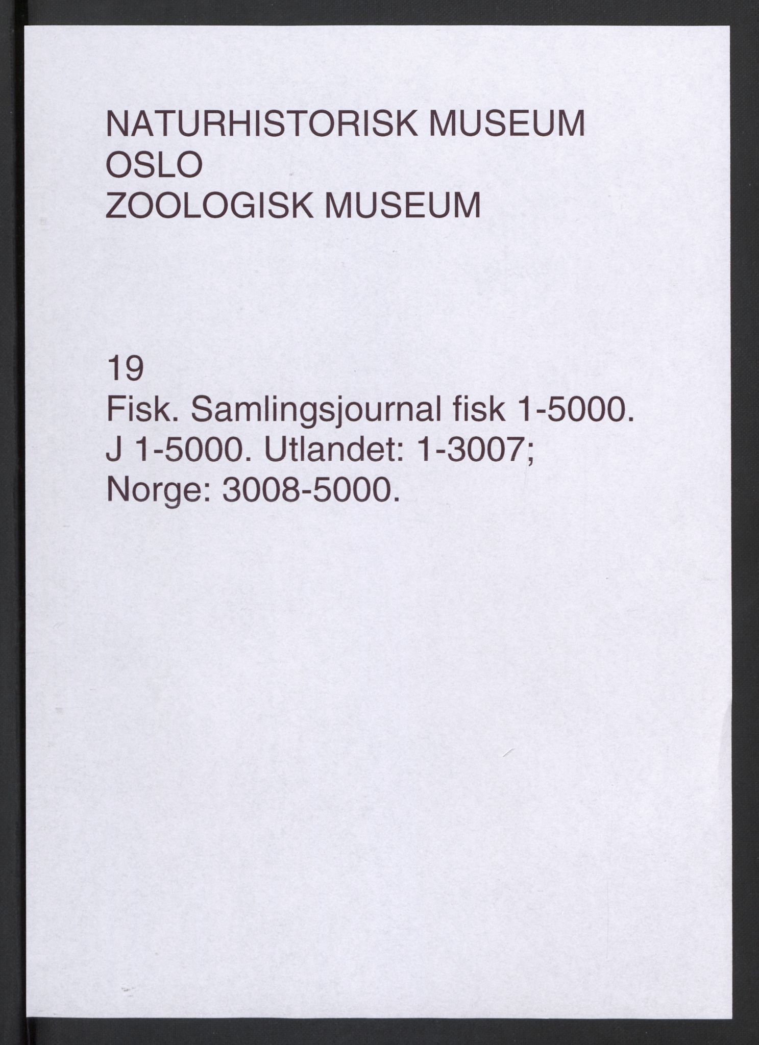 Naturhistorisk museum (Oslo), Zoologisk museum, NHMO/001/A/004: Lnr. 4 - Fisk. Samlingsjournal. Fiskesamlingen (J), nr. 1-5000