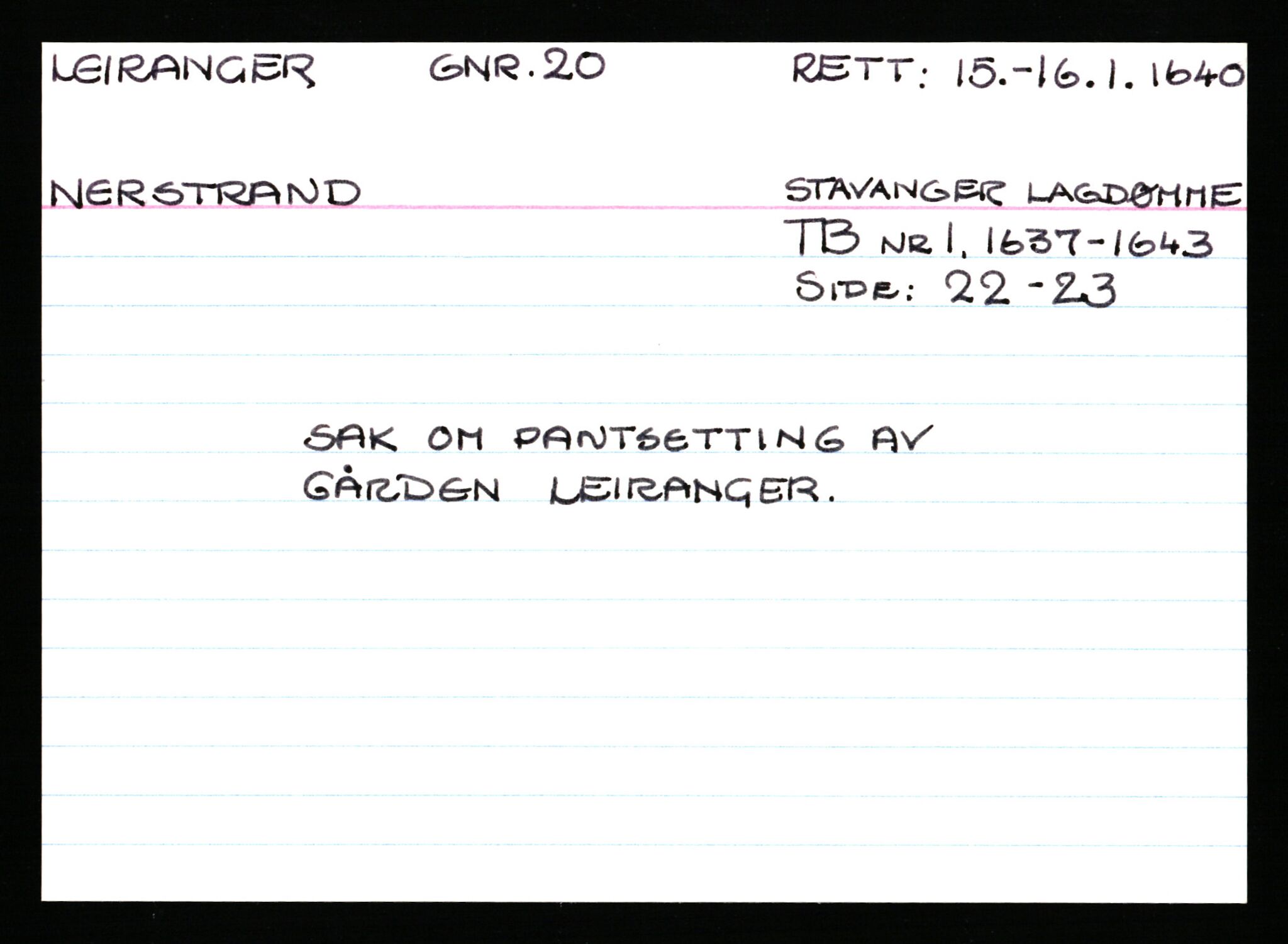 Statsarkivet i Stavanger, AV/SAST-A-101971/03/Y/Ym/L0035: Åstedskort sortert etter gårdsnavn: Leiranger - Lindanger, 1600-1950, s. 8