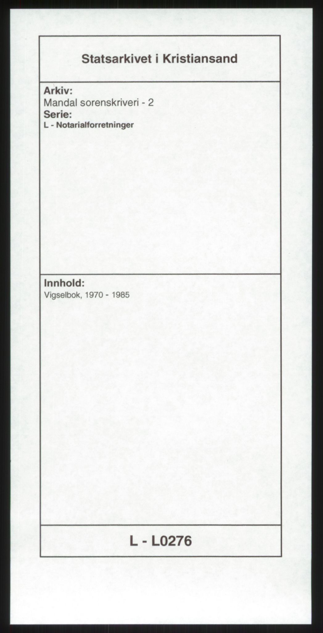 Mandal sorenskriveri, SAK/1221-0005/002/L/L0276: Vigselbok, 1970-1985