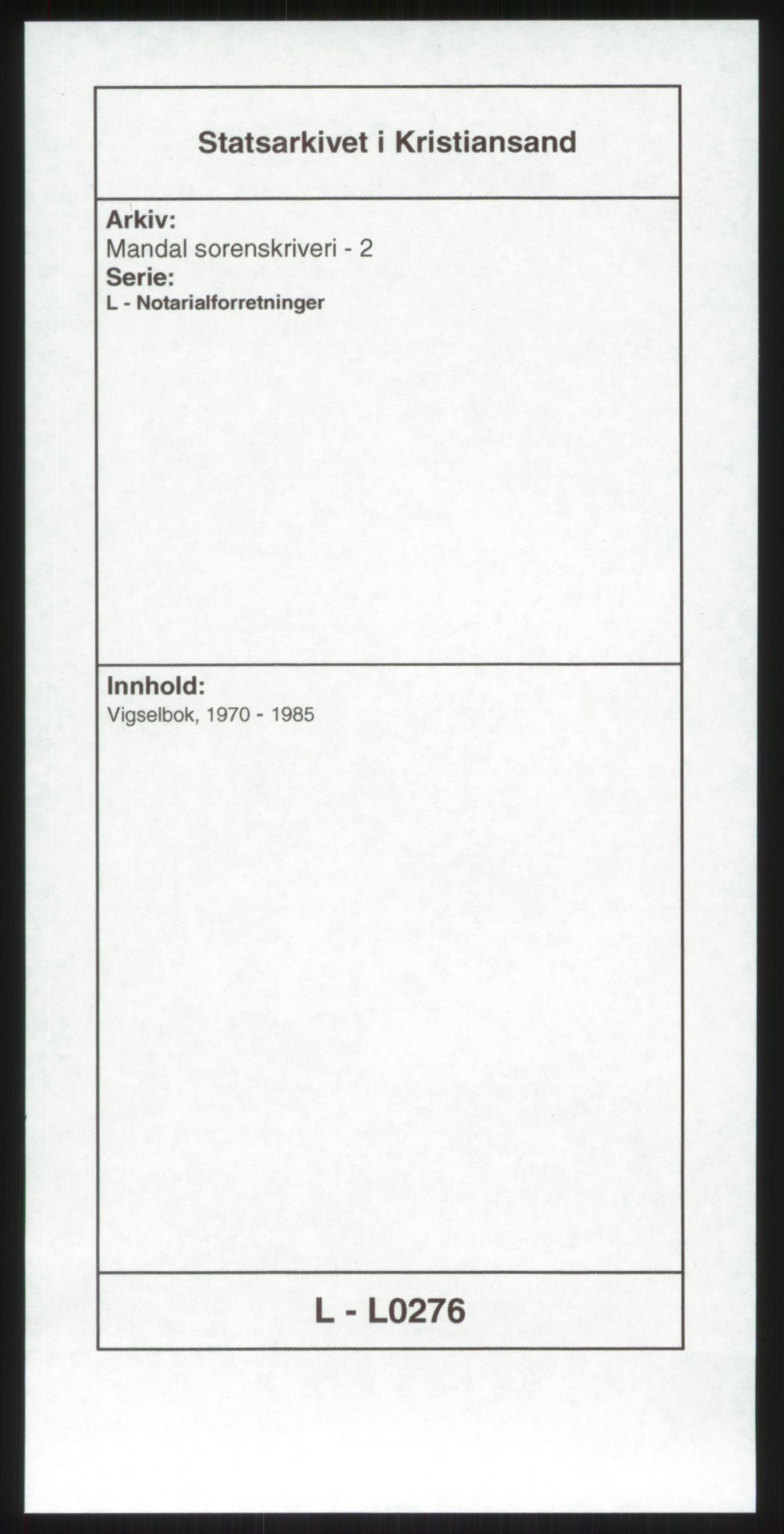 Mandal sorenskriveri, AV/SAK-1221-0005/002/L/L0276: Vigselbok, 1970-1985