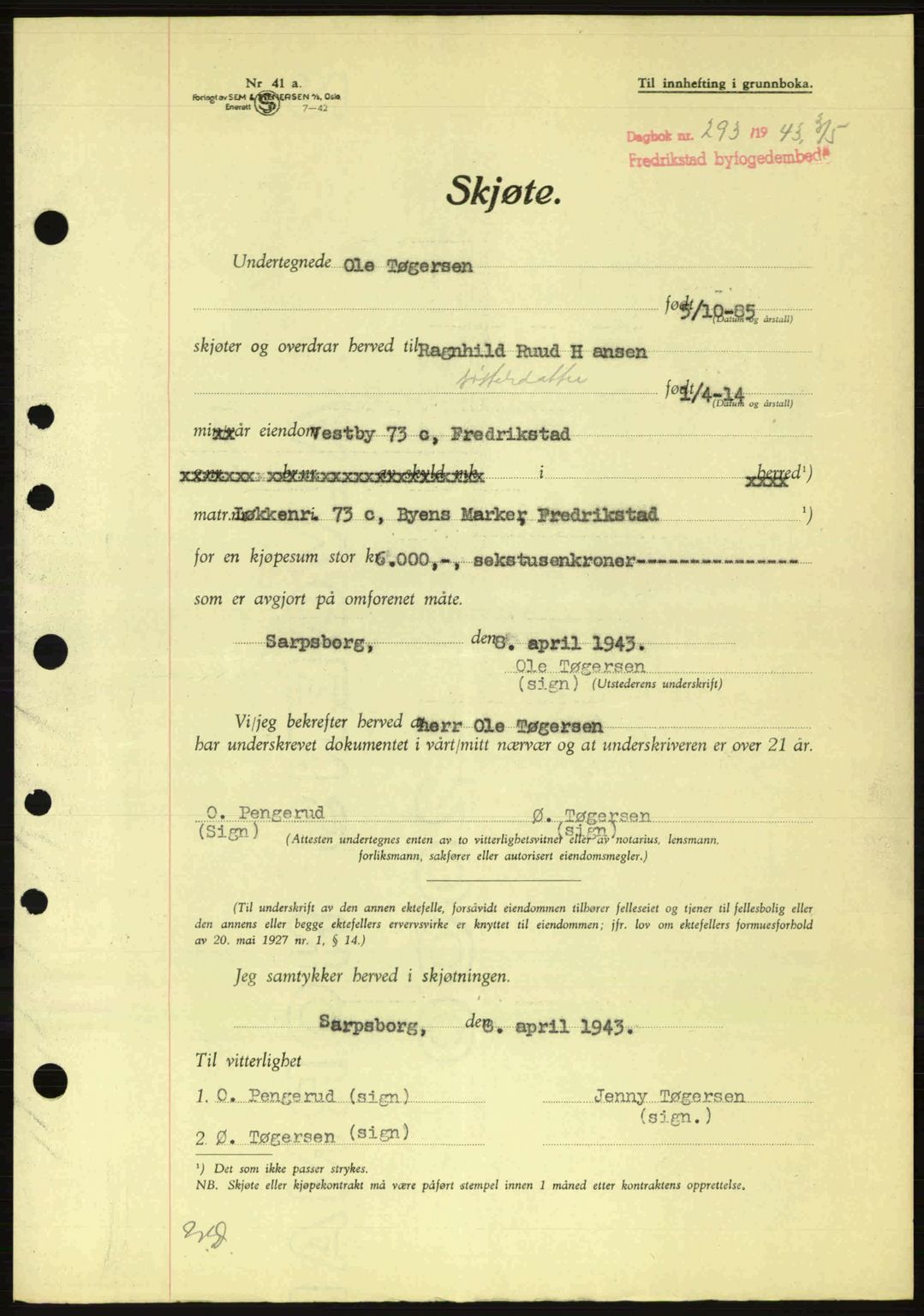 Fredrikstad byfogd, AV/SAO-A-10473a/G/Ga/Gac/L0002: Pantebok nr. A32a, 1940-1945, Dagboknr: 293/1943