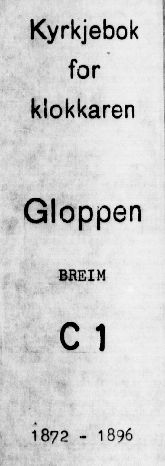 Gloppen sokneprestembete, AV/SAB-A-80101/H/Hab/Habc/L0001: Klokkerbok nr. C 1, 1872-1896