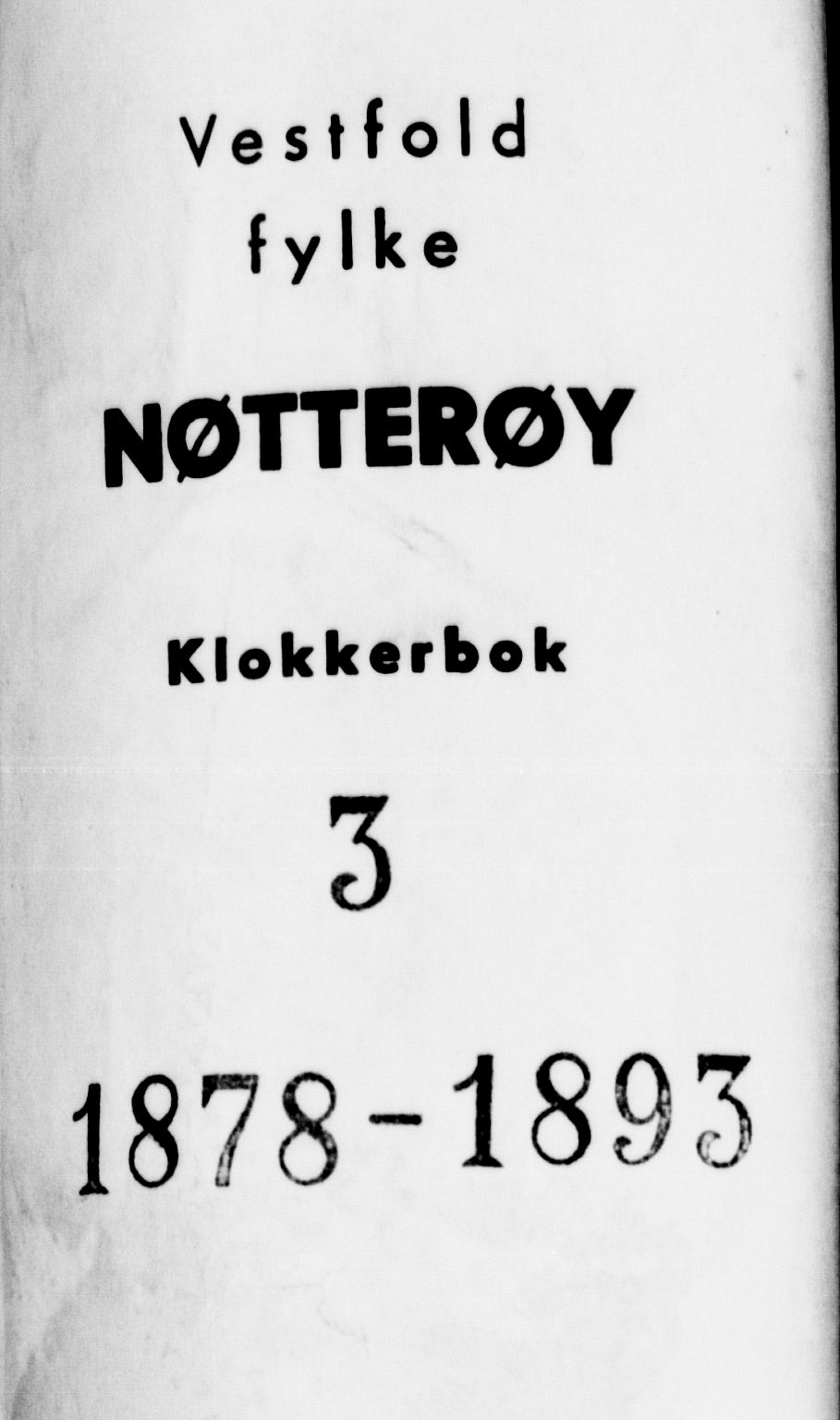 Nøtterøy kirkebøker, SAKO/A-354/G/Ga/L0003: Klokkerbok nr. I 3, 1878-1893