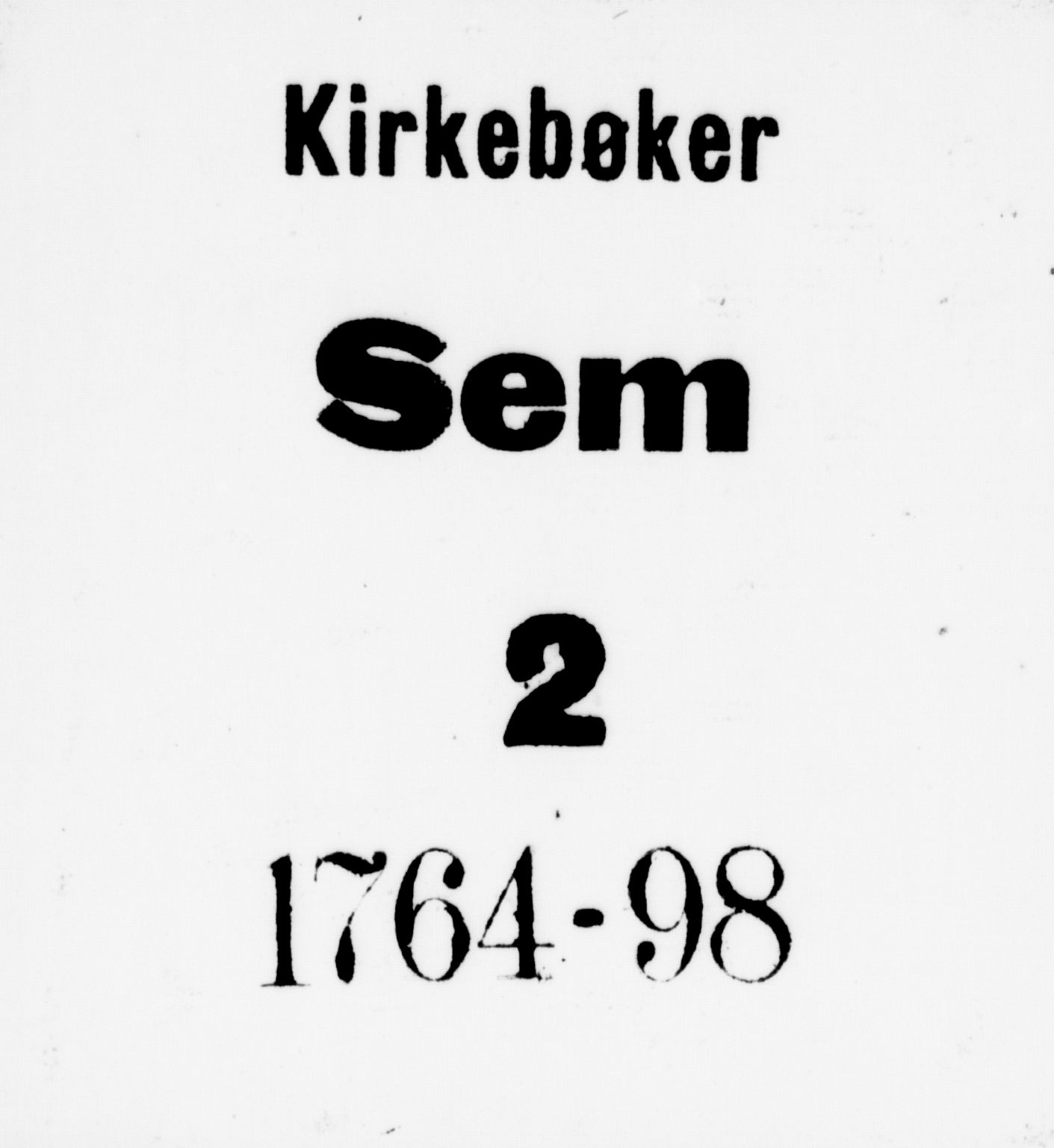 Sem kirkebøker, AV/SAKO-A-5/F/Fa/L0002: Ministerialbok nr. I 2, 1764-1798