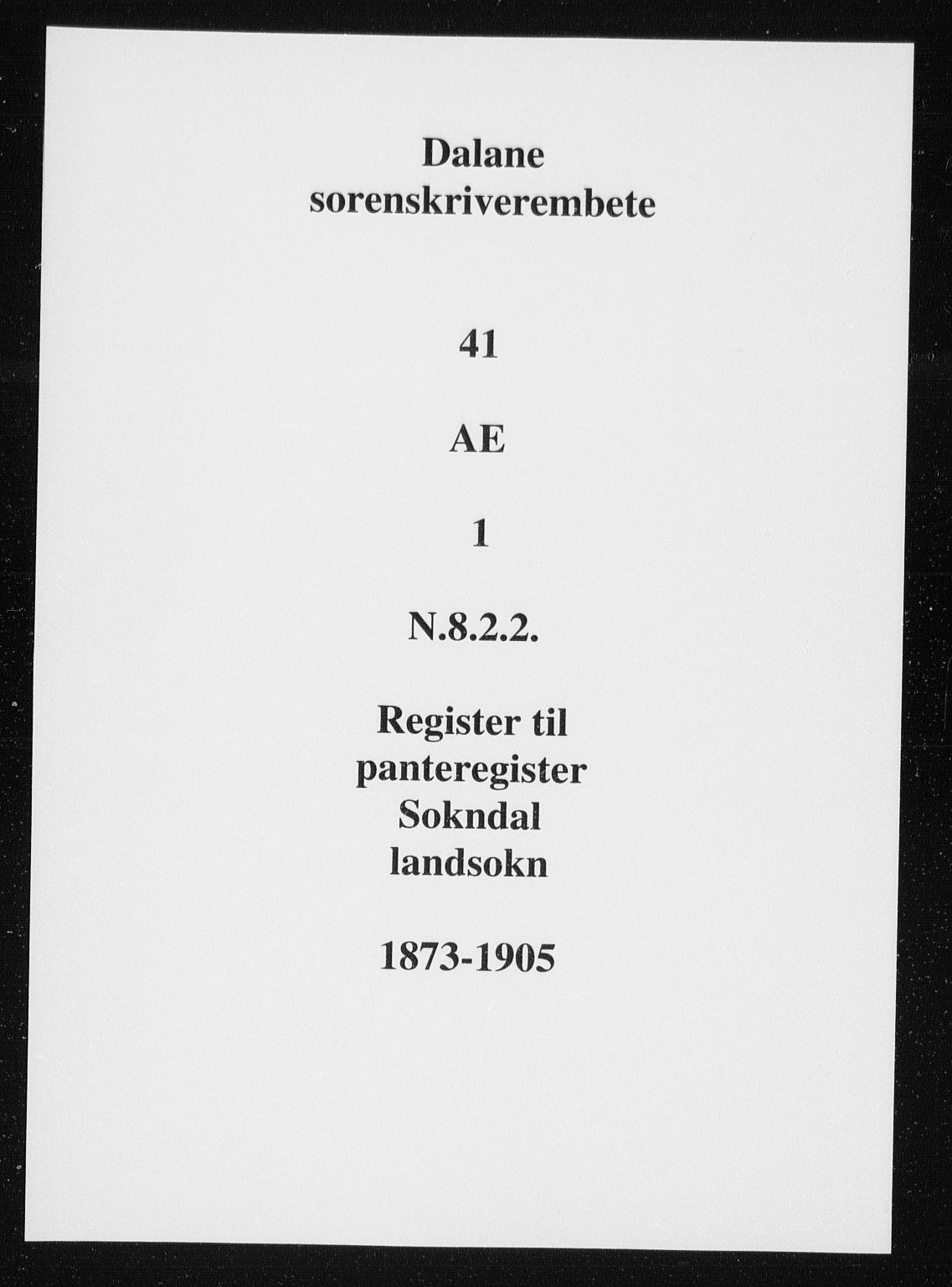 Dalane sorenskriveri, SAST/A-100309/001/4/41/41AA/L0012: Panteregister nr. 41 AE1, 1873-1905