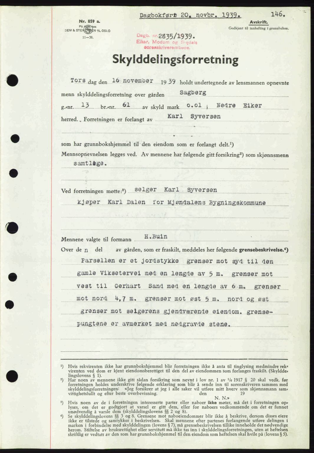 Eiker, Modum og Sigdal sorenskriveri, SAKO/A-123/G/Ga/Gab/L0041: Pantebok nr. A11, 1939-1940, Dagboknr: 2825/1939