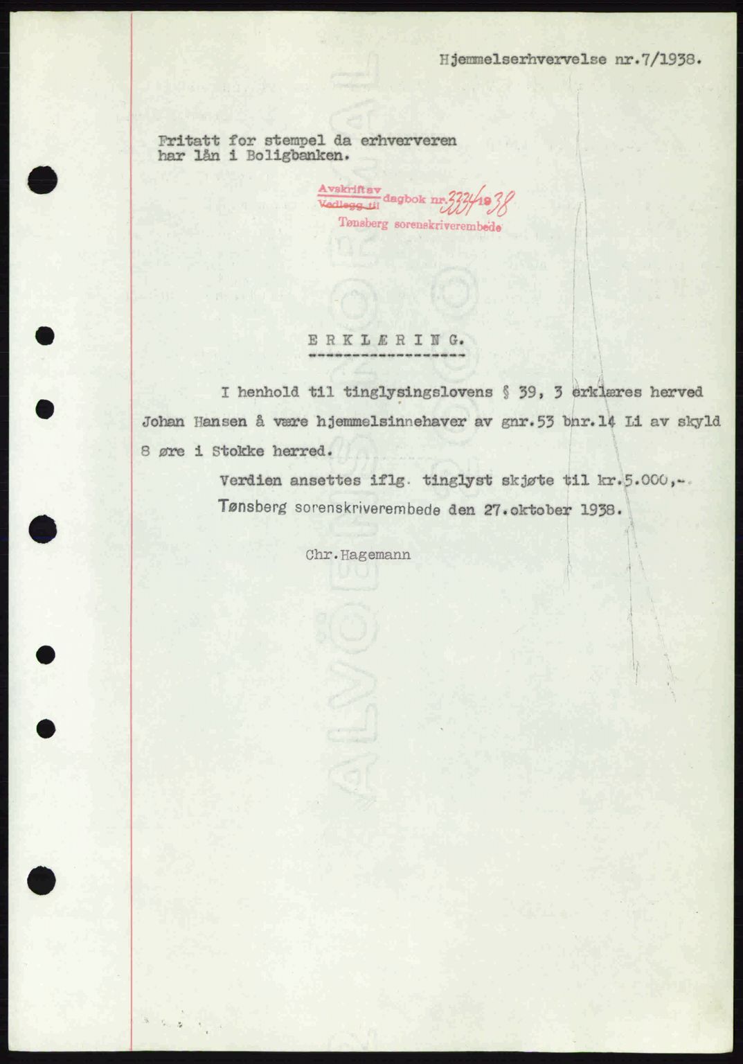 Jarlsberg sorenskriveri, SAKO/A-131/G/Ga/Gaa/L0006: Pantebok nr. A-6, 1938-1939, Dagboknr: 3334/1938