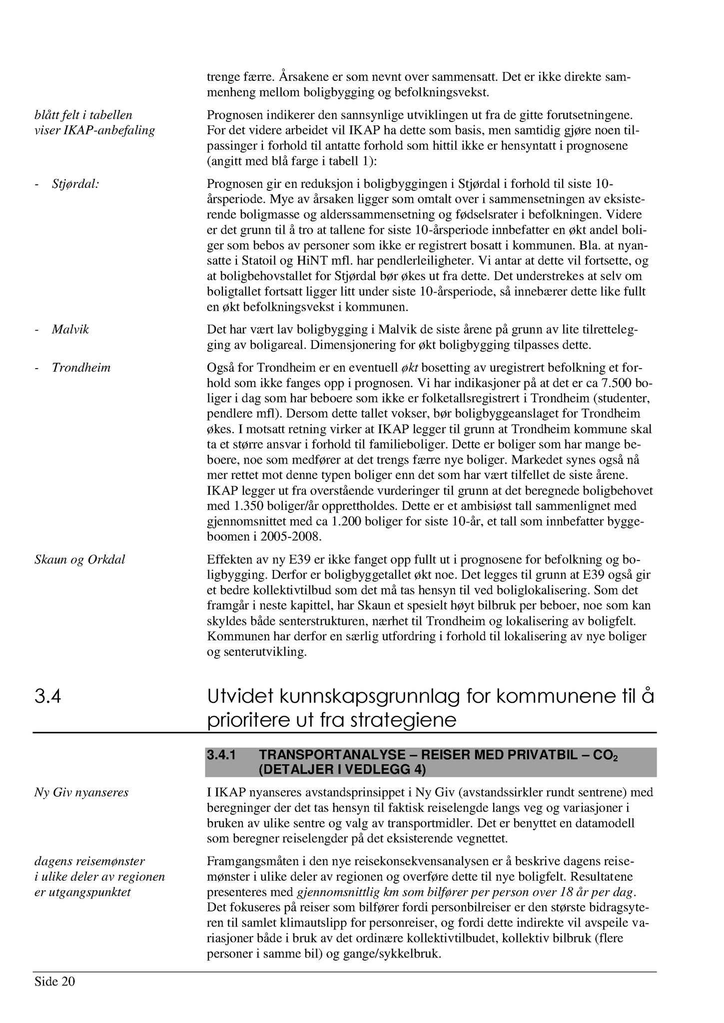 Klæbu Kommune, TRKO/KK/01-KS/L003: Kommunestyret - Møtedokumenter, 2010, s. 384