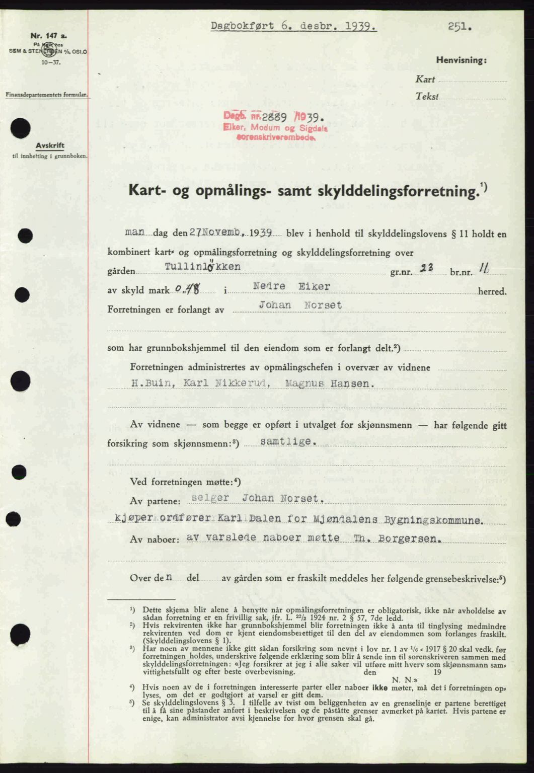 Eiker, Modum og Sigdal sorenskriveri, SAKO/A-123/G/Ga/Gab/L0041: Pantebok nr. A11, 1939-1940, Dagboknr: 2989/1939