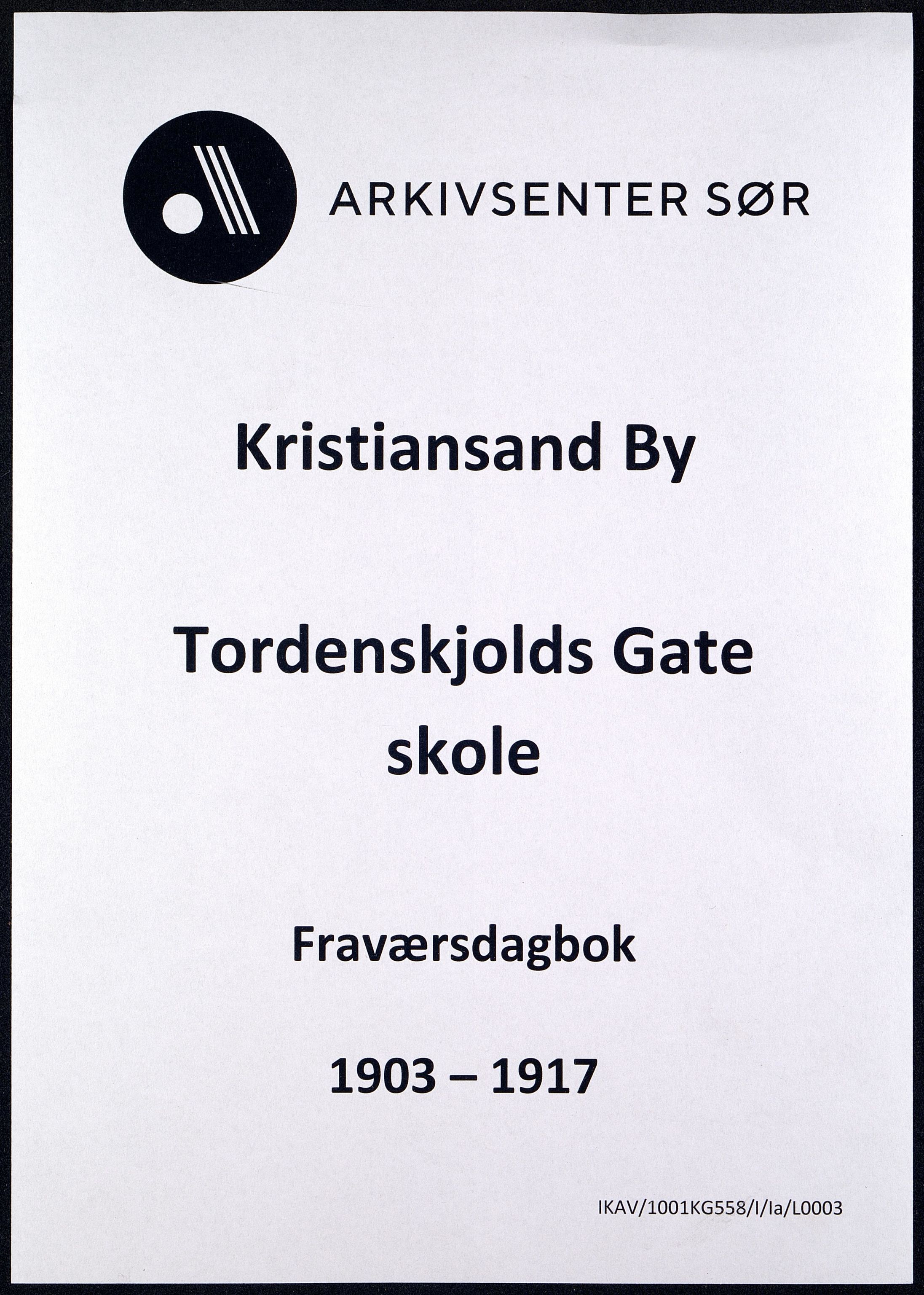 Kristiansand By - Tordenskjolds Gate Skole, IKAV/1001KG558/I/Ia/L0003: Fraværsdagbok, 1903-1917
