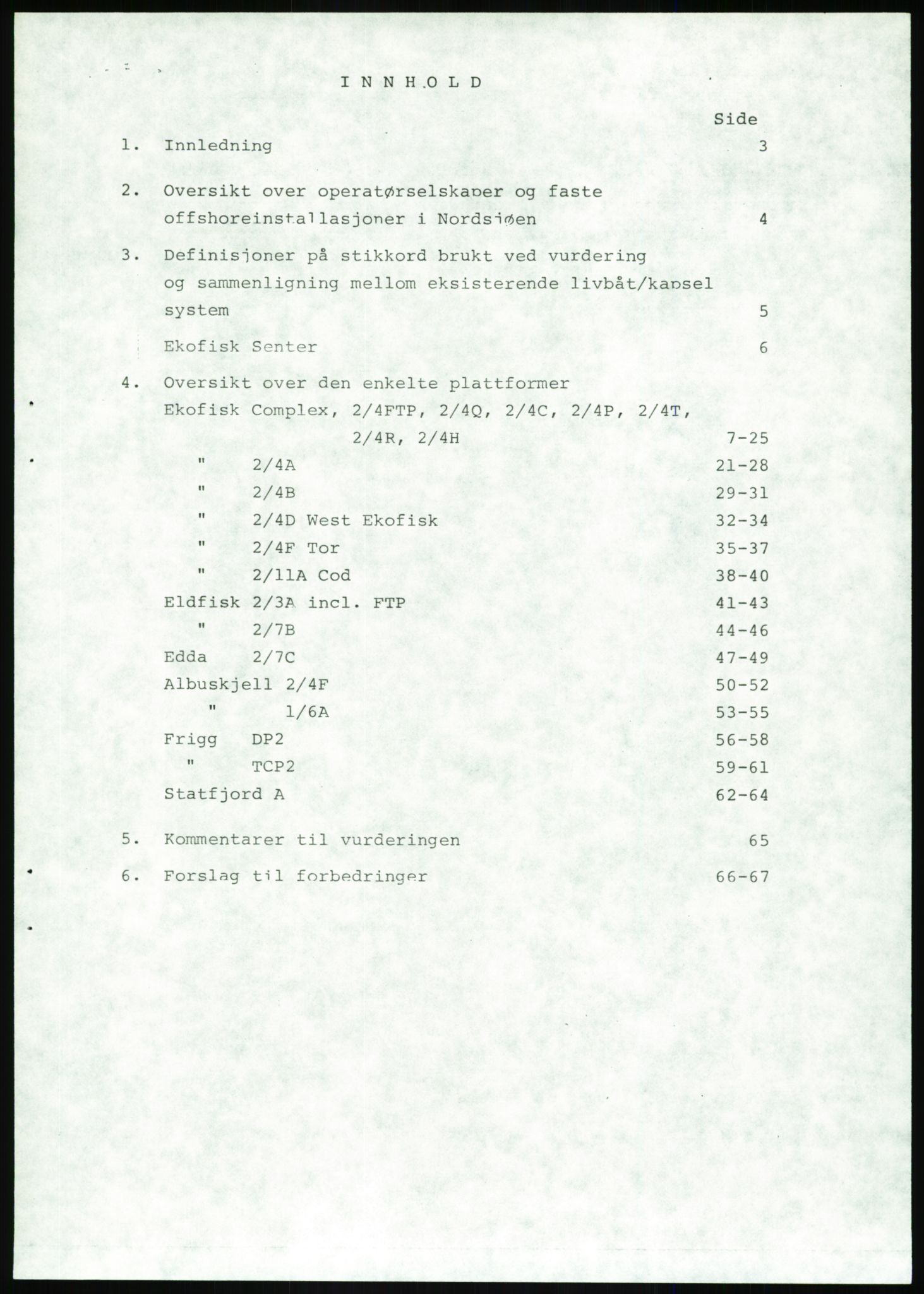 Justisdepartementet, Granskningskommisjonen ved Alexander Kielland-ulykken 27.3.1980, AV/RA-S-1165/D/L0020: X Opplæring/Kompetanse (Doku.liste + X1-X18 av 18)/Y Forskningsprosjekter (Doku.liste + Y1-Y7 av 9), 1980-1981, s. 330