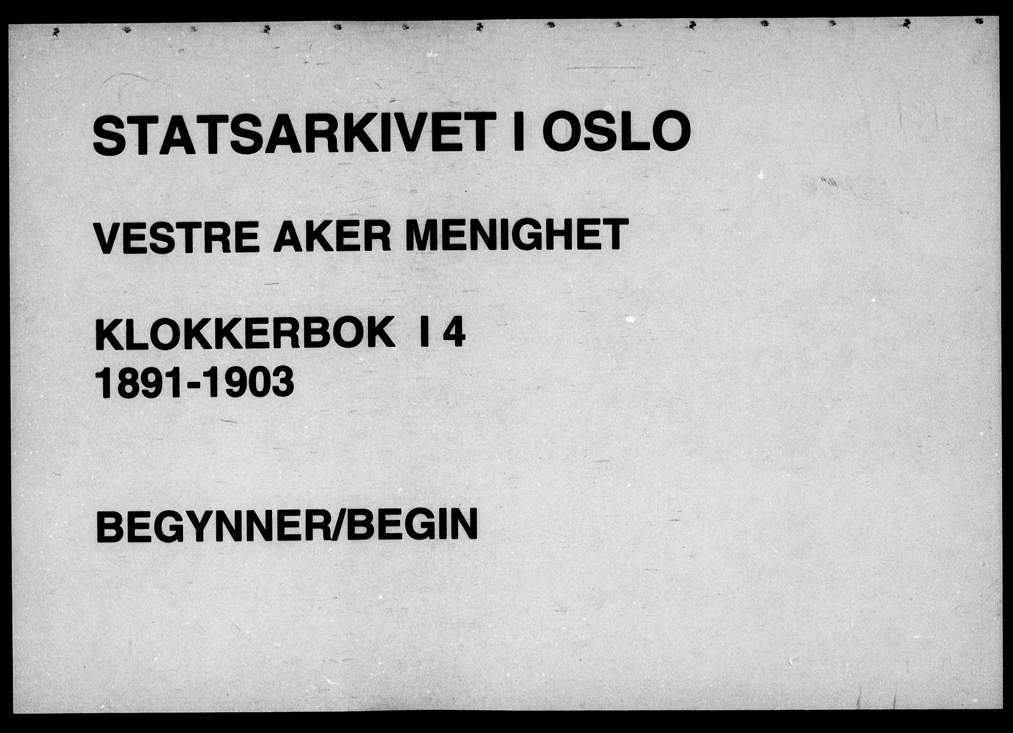 Vestre Aker prestekontor Kirkebøker, AV/SAO-A-10025/G/Ga/L0004: Klokkerbok nr. I 4, 1891-1903