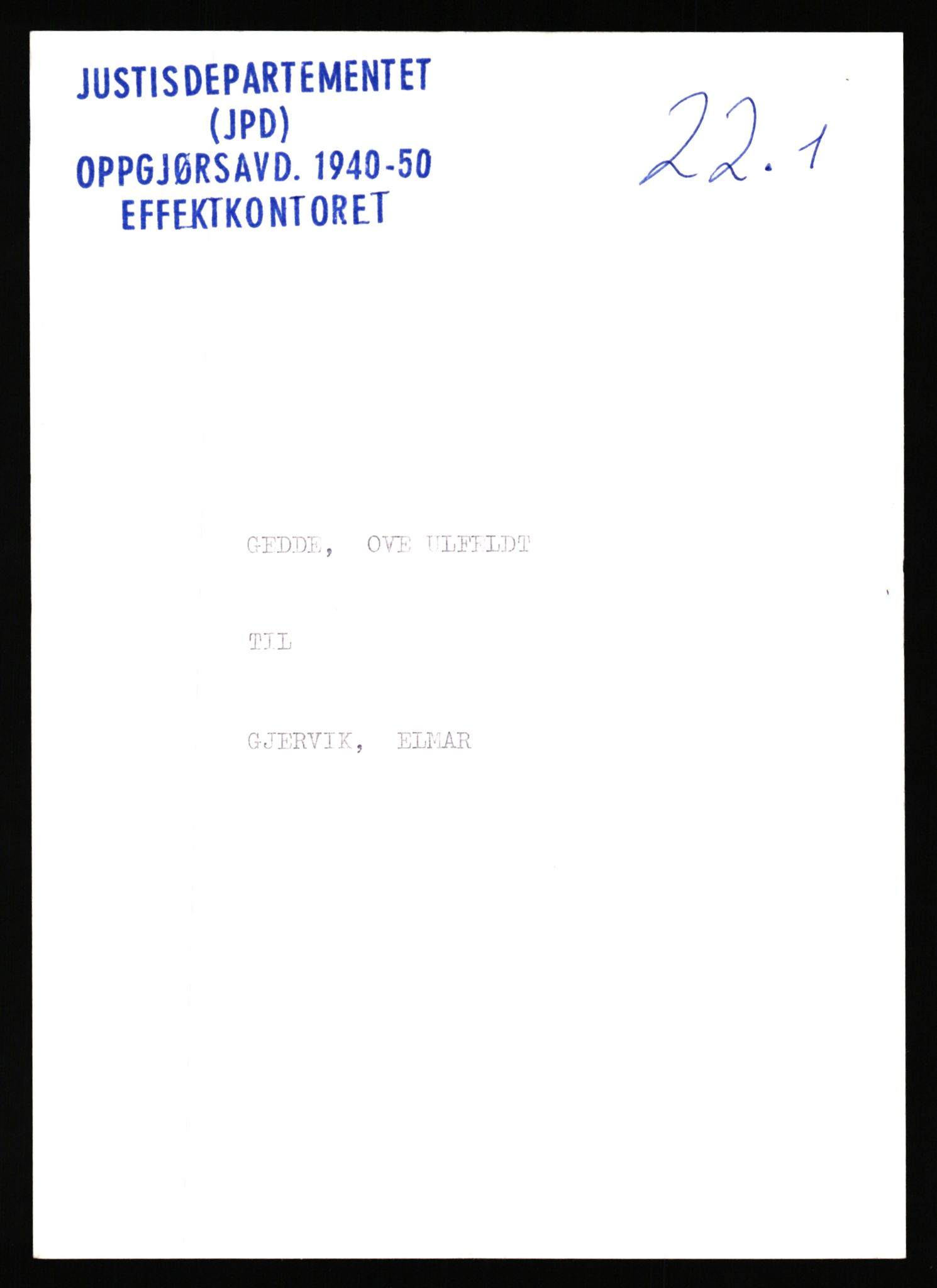 Justisdepartementet, Oppgjørsavdelingen, AV/RA-S-1056/G/Gb/L0022: Oppgaver over ettersøkte sivile effekter. Gedde, Ove Ulfeldt - Grande, Aasmund, 1940-1942, s. 1