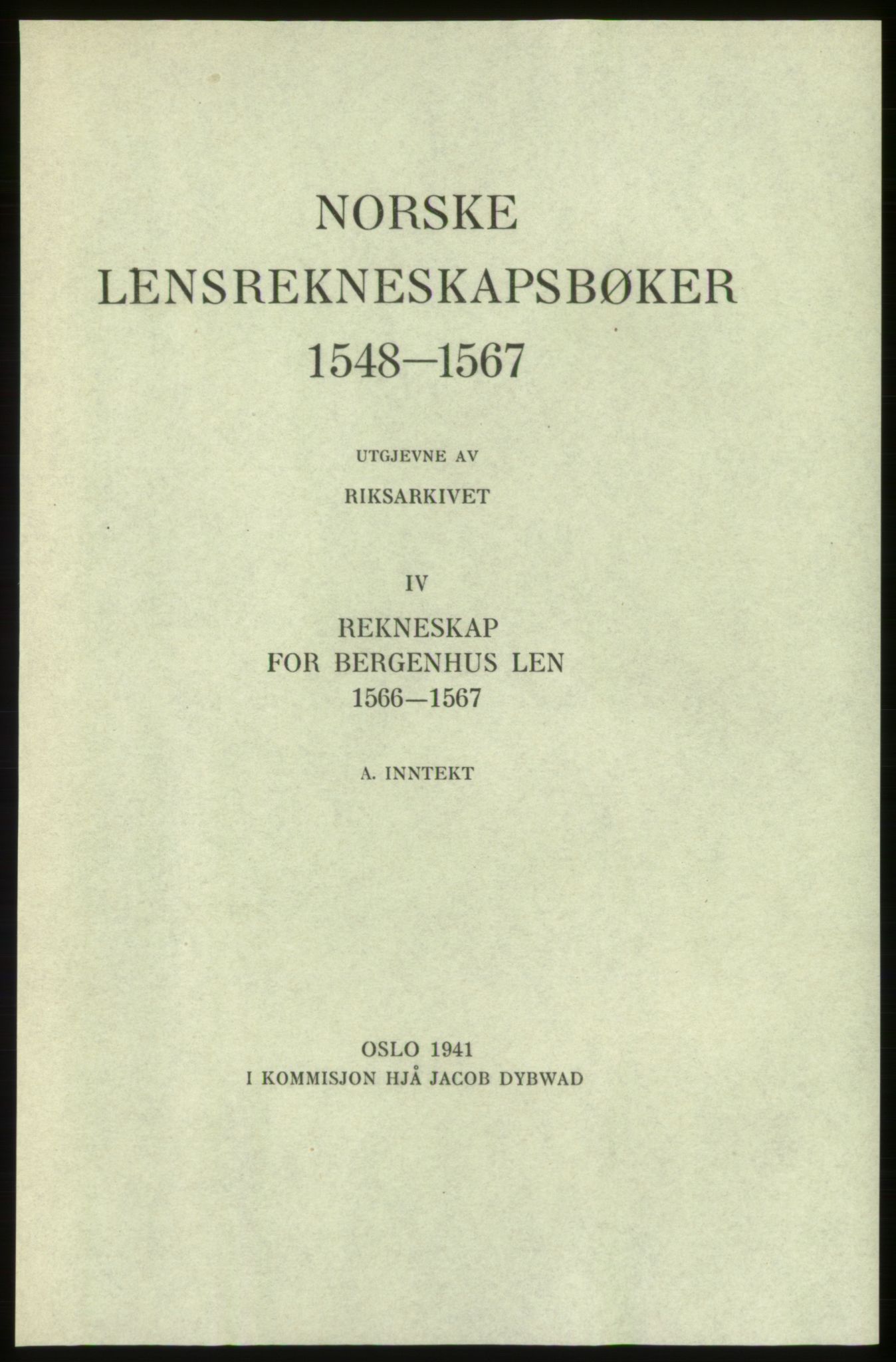 Publikasjoner utgitt av Arkivverket, PUBL/PUBL-001/C/0004: Bind 4: Rekneskap for Bergenhus len 1566-1567: A. Inntekt, 1566-1567, s. I