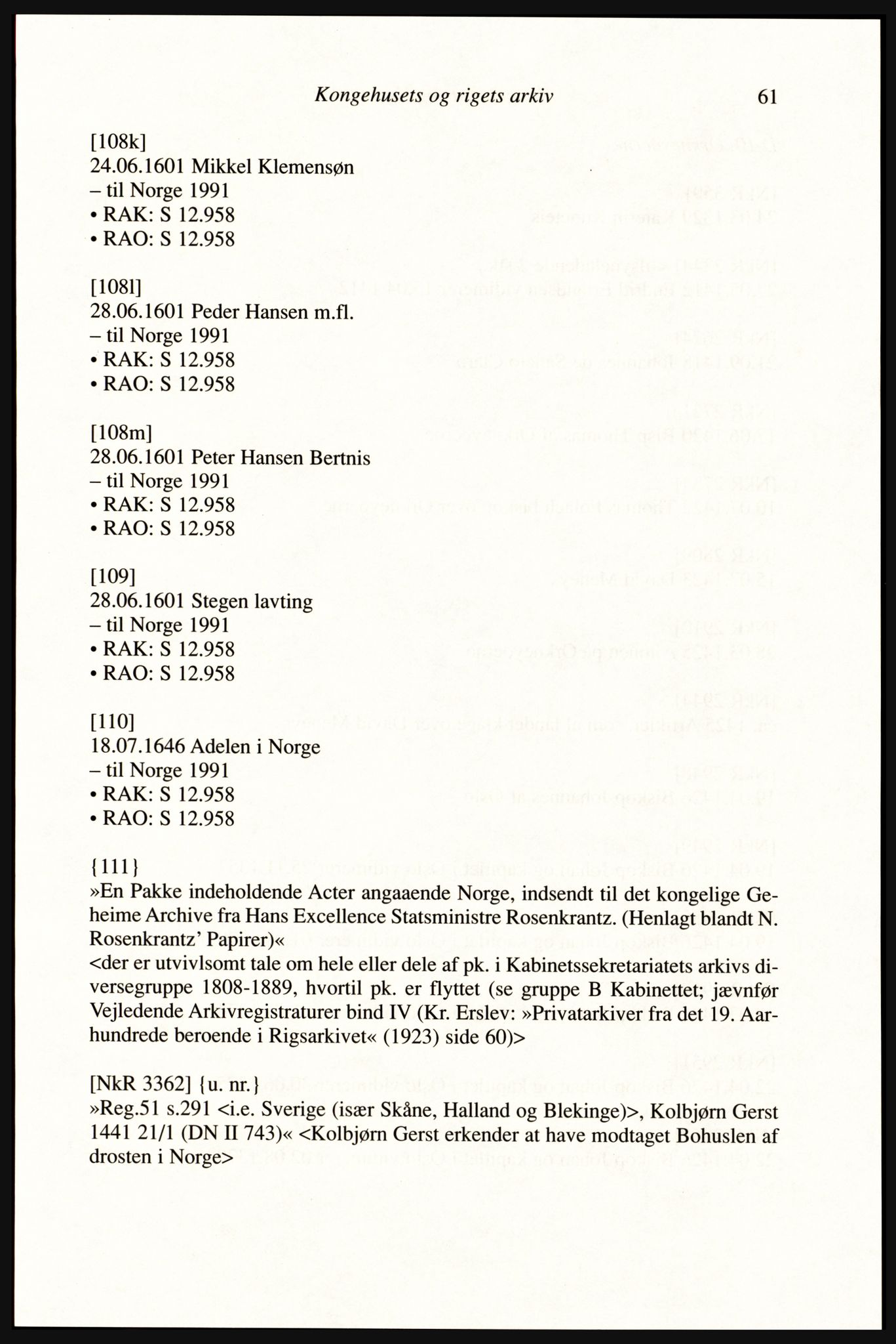 Publikasjoner utgitt av Arkivverket, PUBL/PUBL-001/A/0002: Erik Gøbel: NOREG, Tværregistratur over norgesrelevant materiale i Rigsarkivet i København (2000), 2000, s. 63