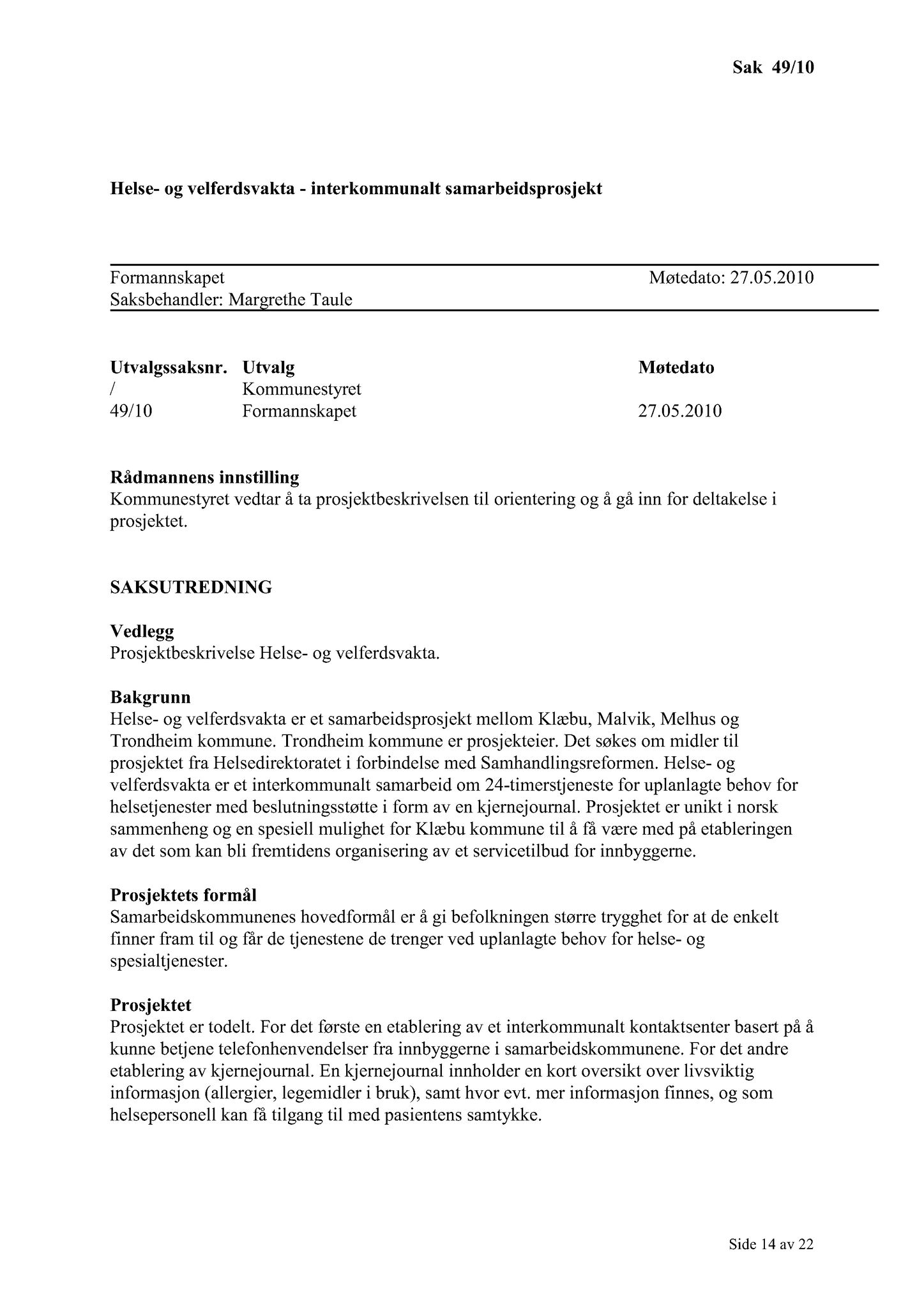 Klæbu Kommune, TRKO/KK/02-FS/L003: Formannsskapet - Møtedokumenter, 2010, s. 850