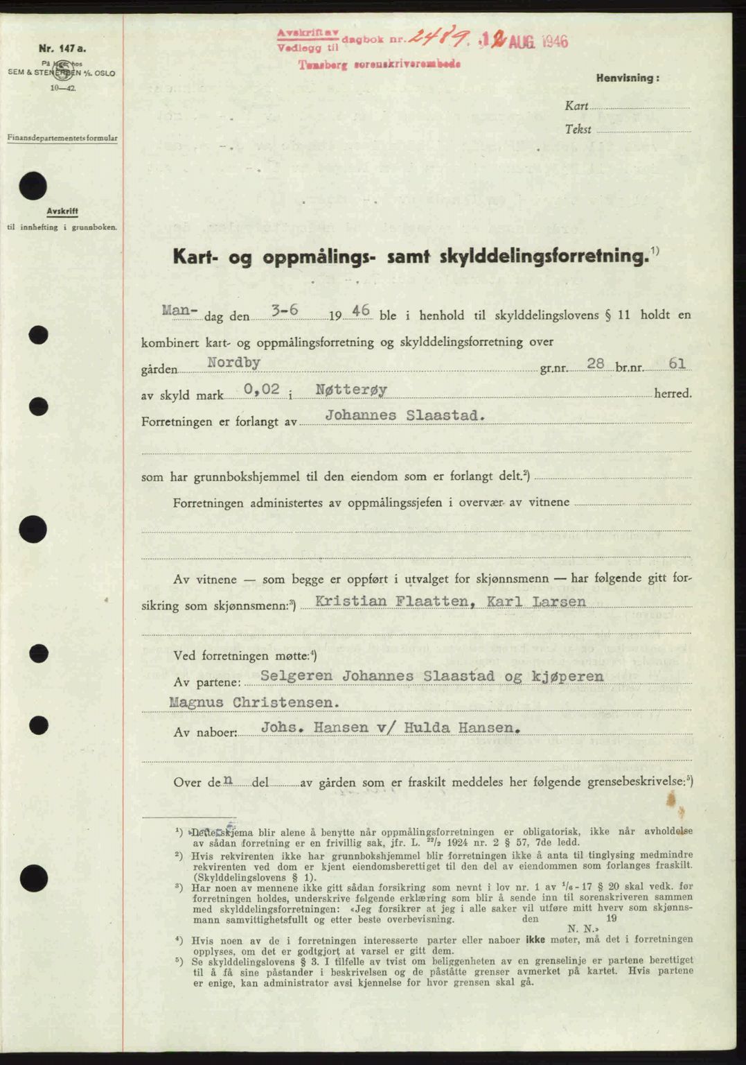 Tønsberg sorenskriveri, SAKO/A-130/G/Ga/Gaa/L0019: Pantebok nr. A19, 1946-1946, Dagboknr: 2489/1946