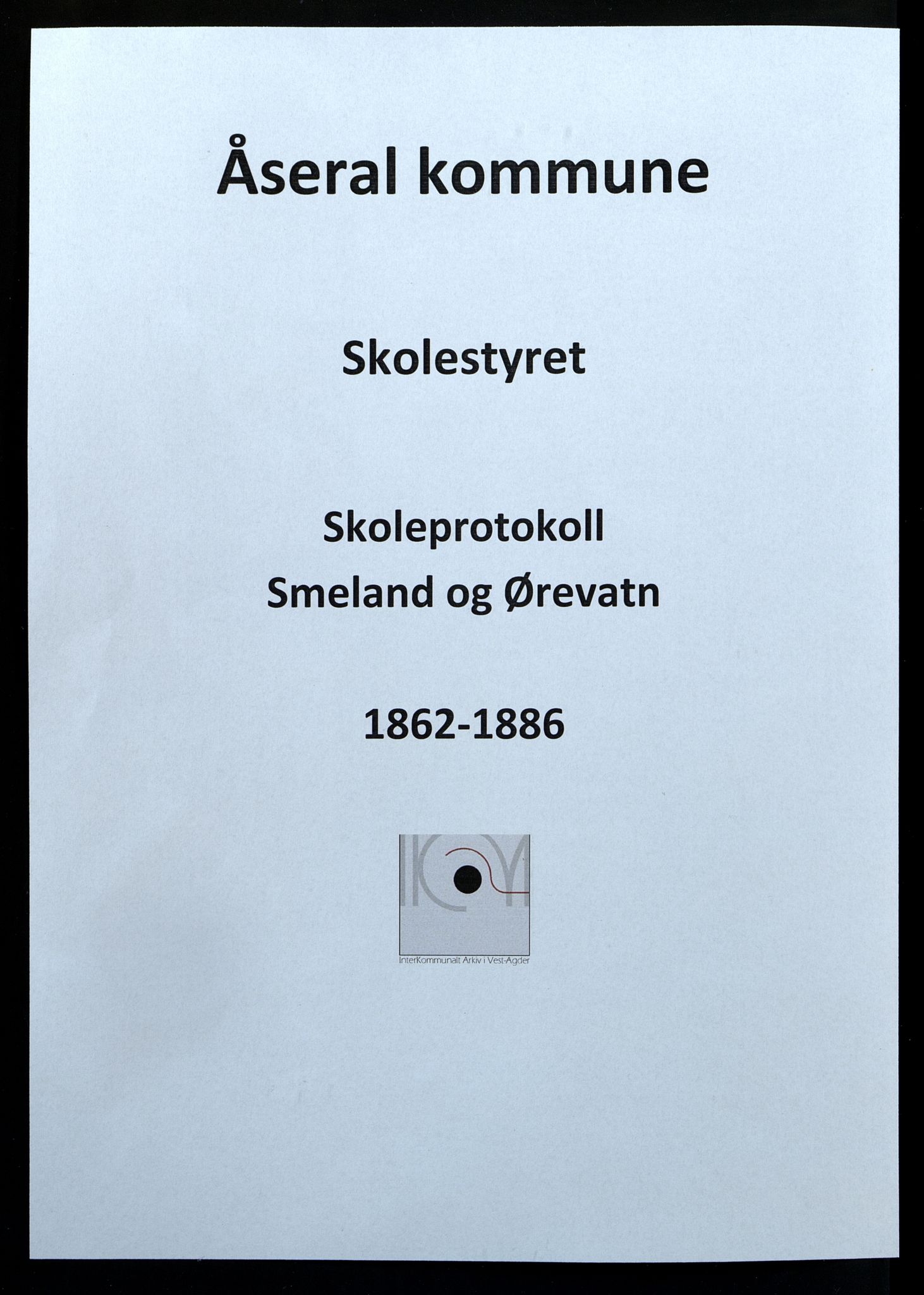 Åseral kommune - Smeland Skoledistrikt, ARKSOR/1026ÅS559/H/L0001: Skoleprotokoll (med Ørevatn), 1862-1886