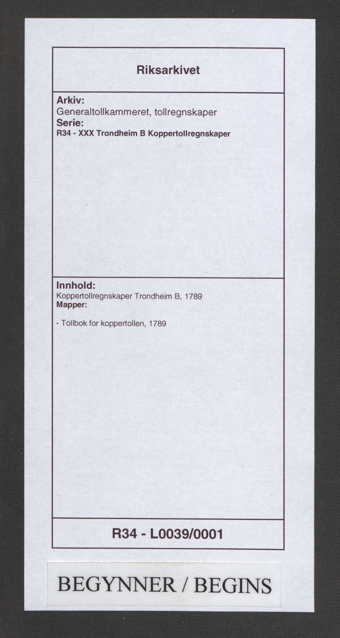 Generaltollkammeret, tollregnskaper, RA/EA-5490/R34/L0039/0001: Koppertollregnskaper Trondheim B / Tollbok for koppertollen, 1789