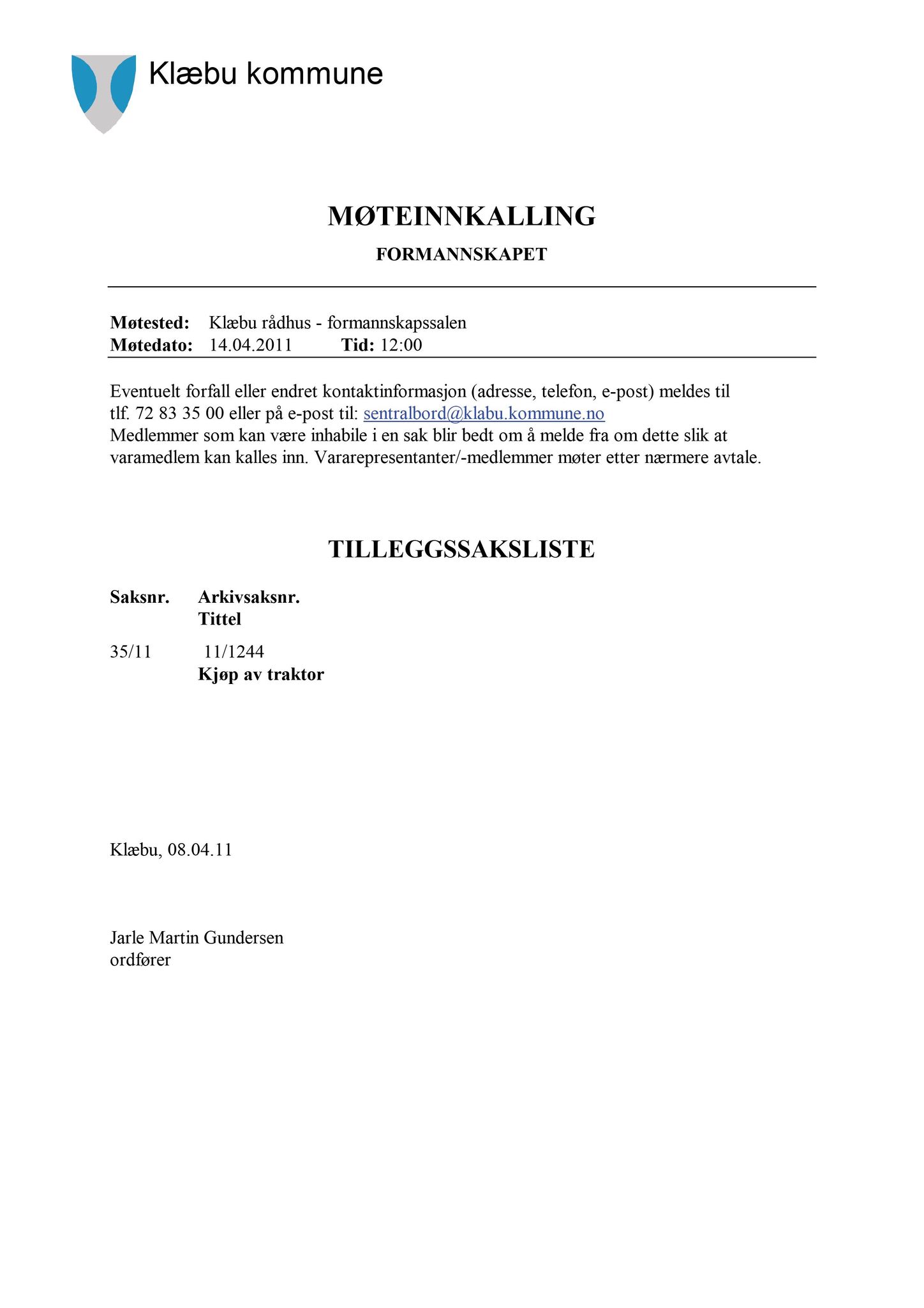 Klæbu Kommune, TRKO/KK/02-FS/L004: Formannsskapet - Møtedokumenter, 2011, s. 911